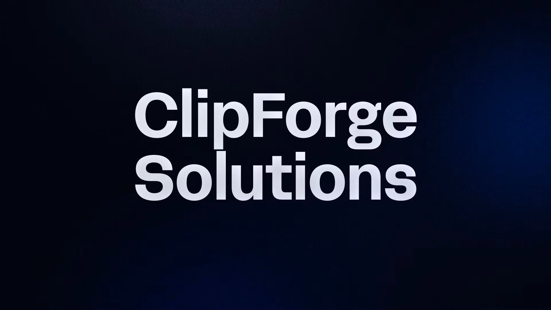 ClipForge Solutions