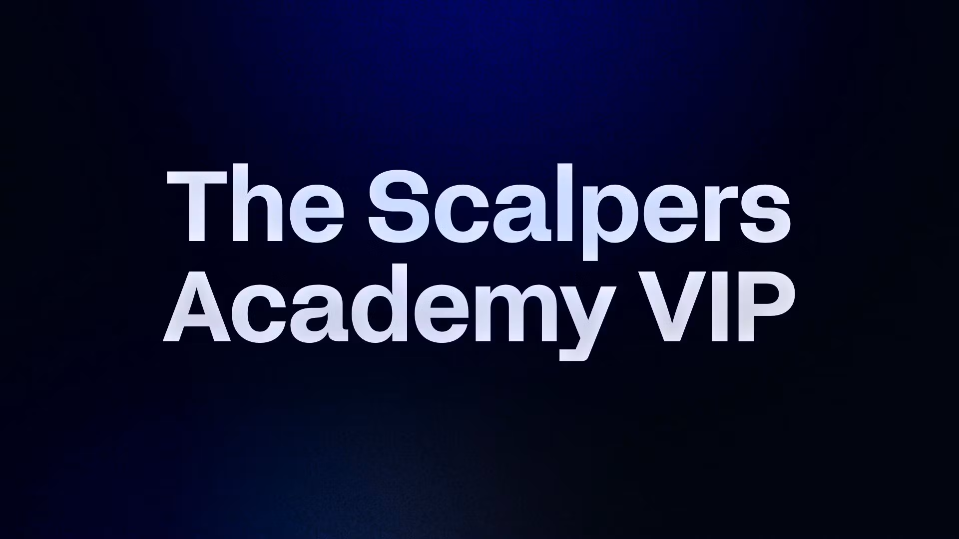 The Scalpers Academy VIP