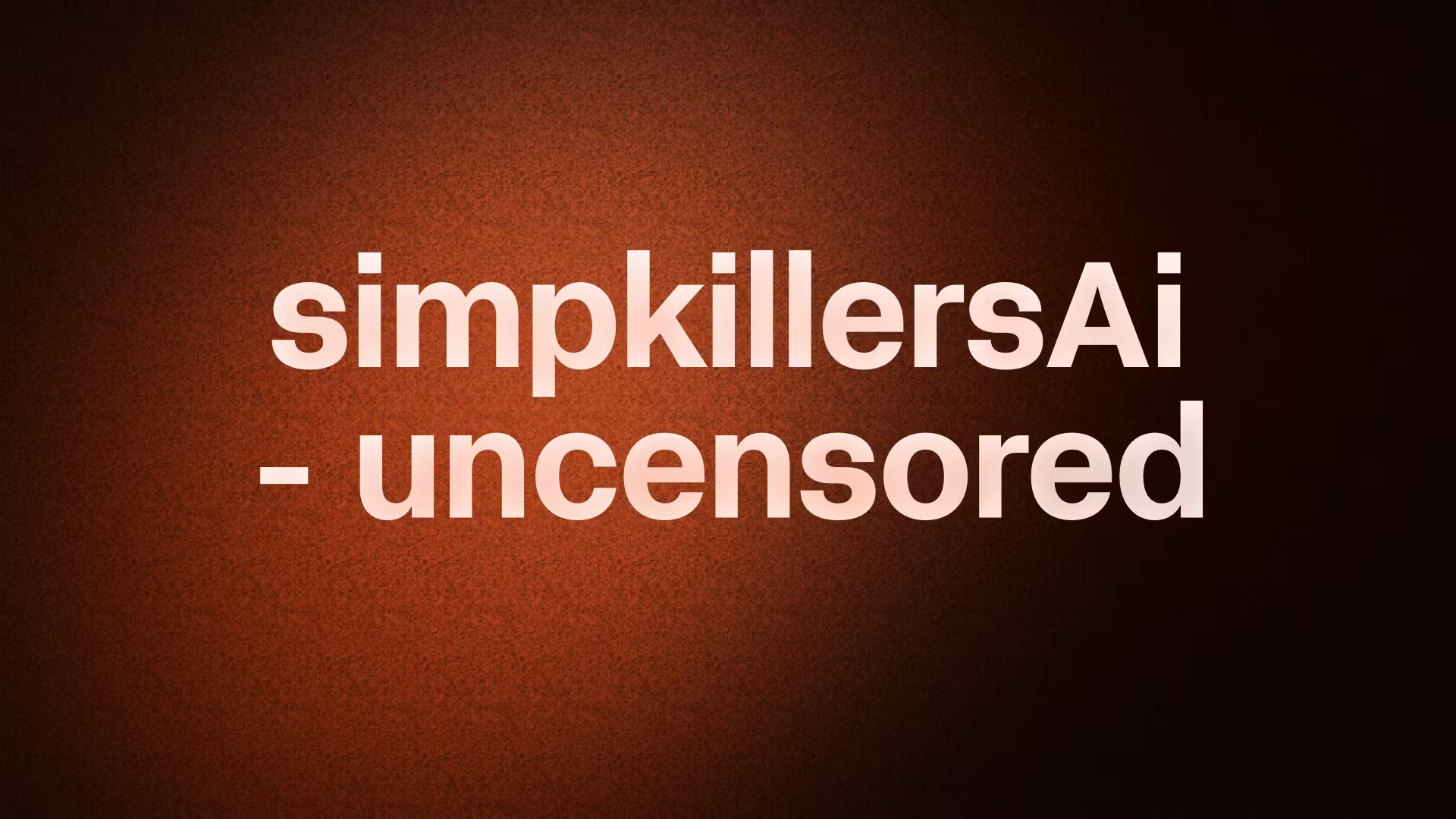 simpkillersAi - uncensored