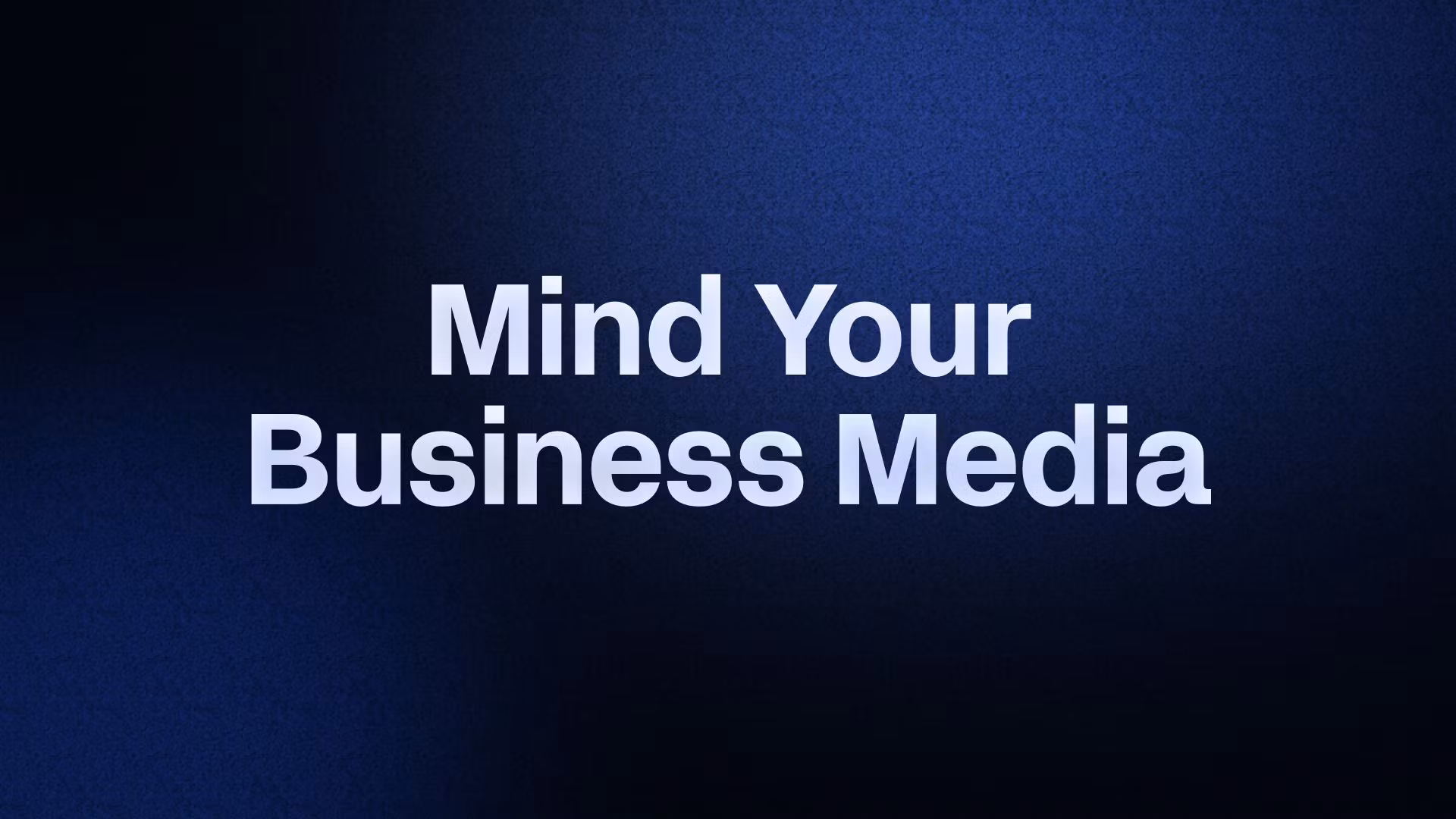 Mind Your Business Media