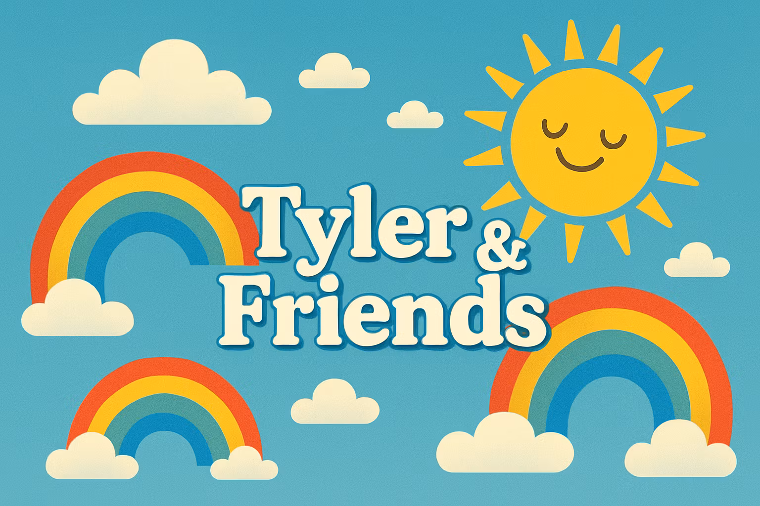 Tyler & Friends