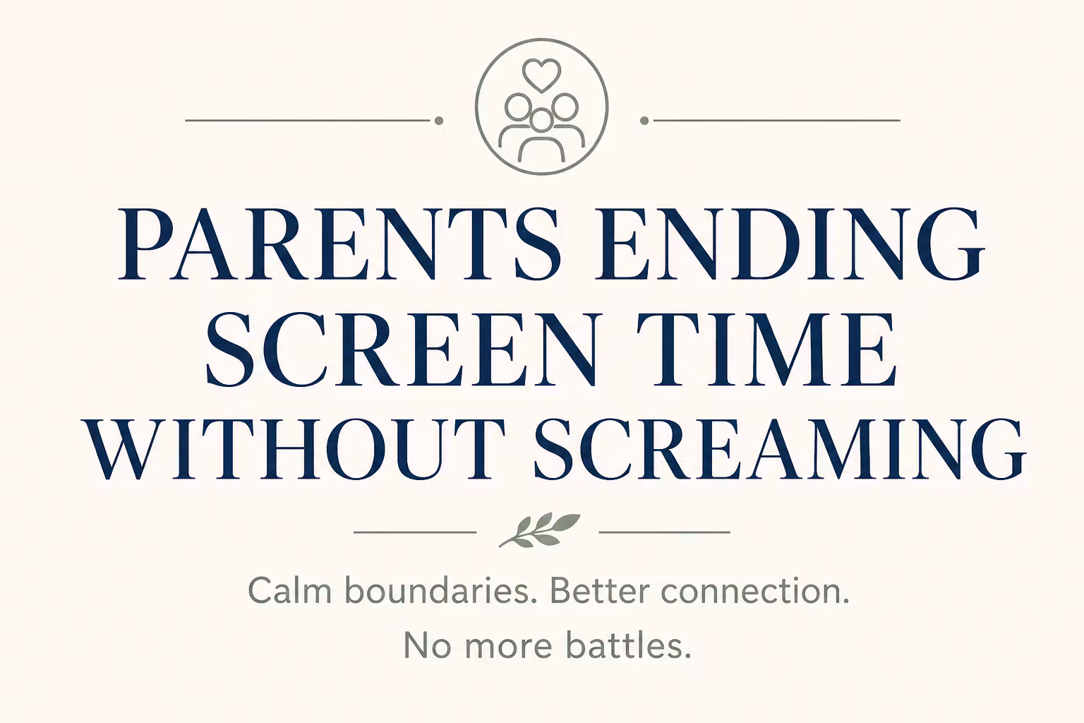 Parents Ending Screen Time