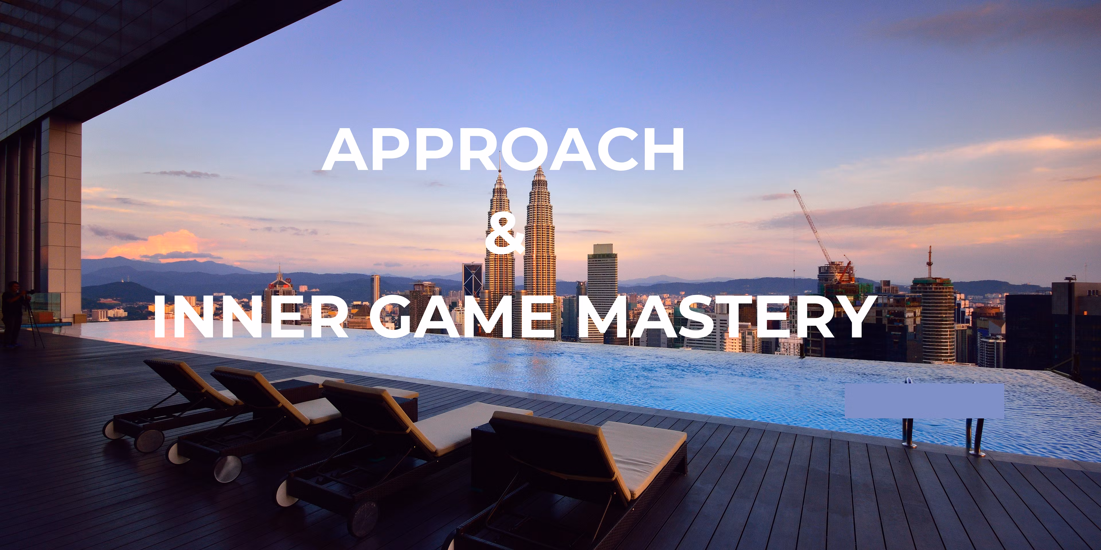 Inner Game & Approach Mastery