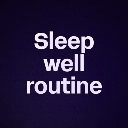 Sleep well routine 