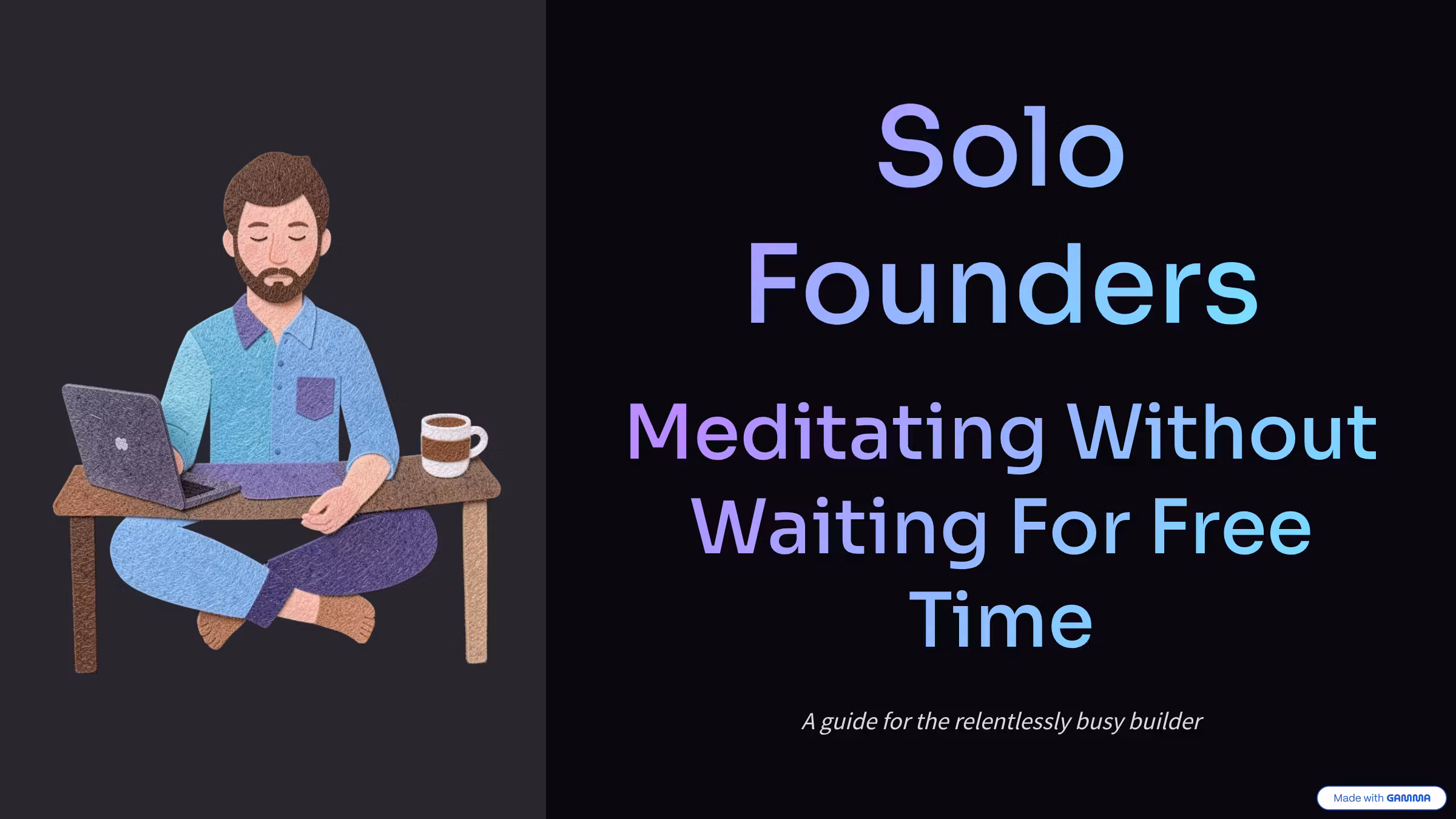 Solo Founders Meditating Without Waiting For Free Time