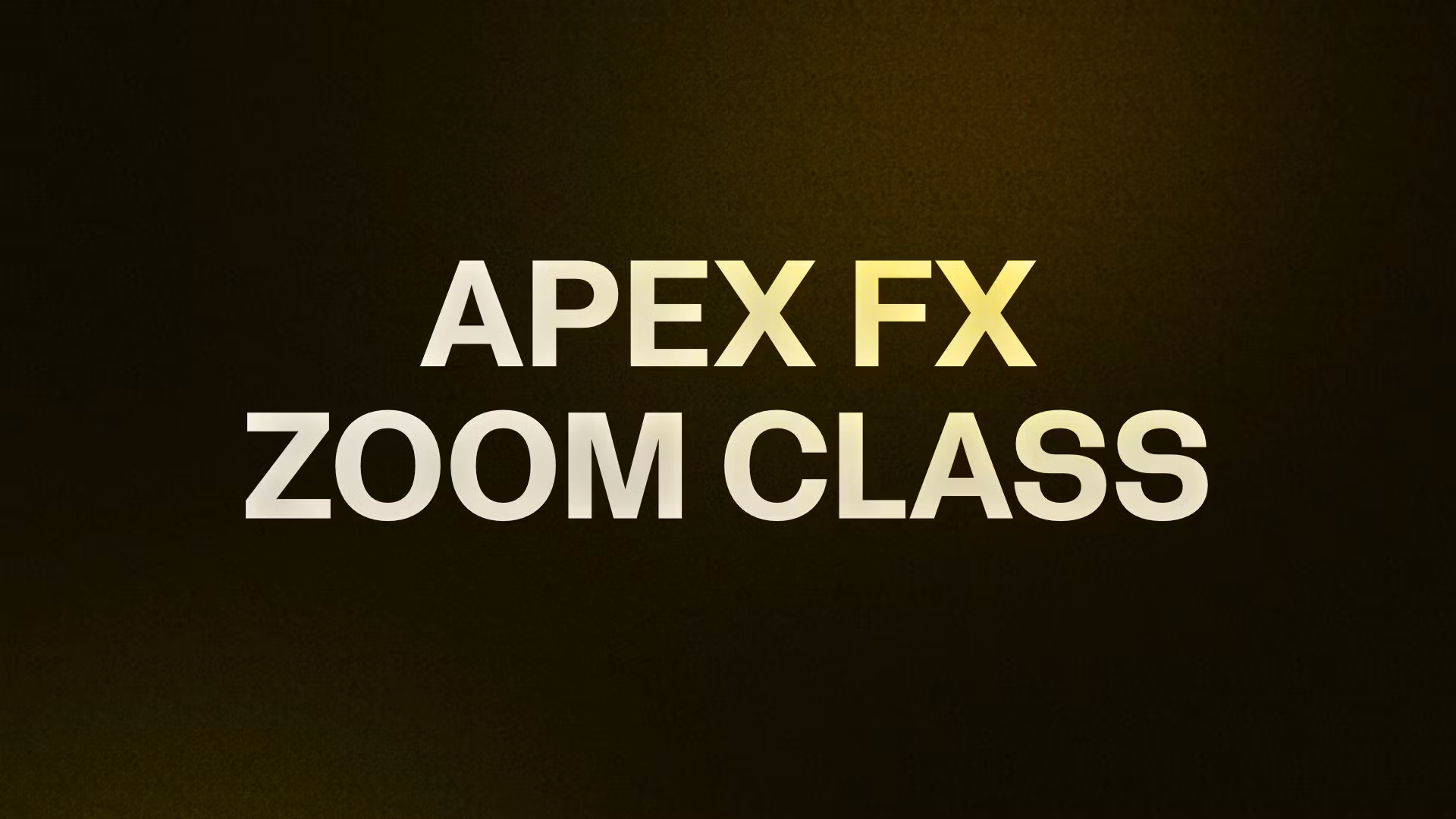 APEX FX ZOOM CLASS
