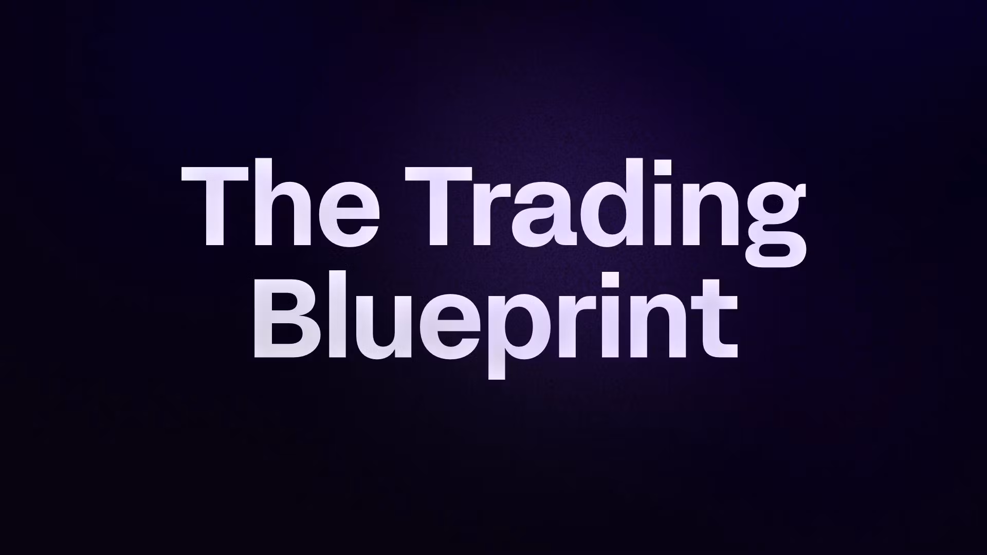 The Trading Blueprint