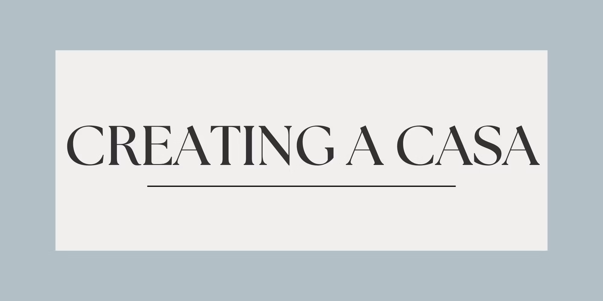 Creating A Casa
