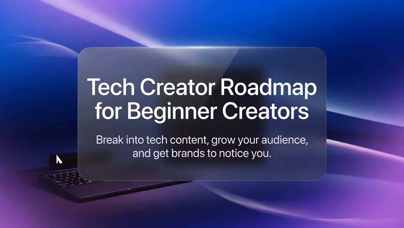 Tech Creator Roadmap for Beginner Creators