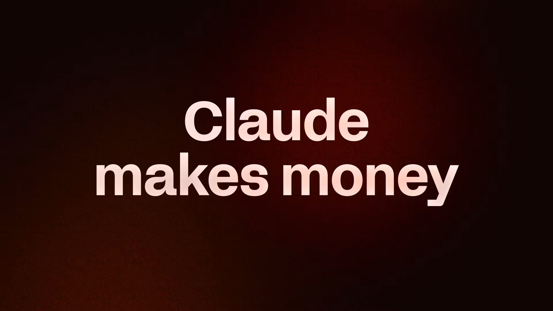 Claude makes money