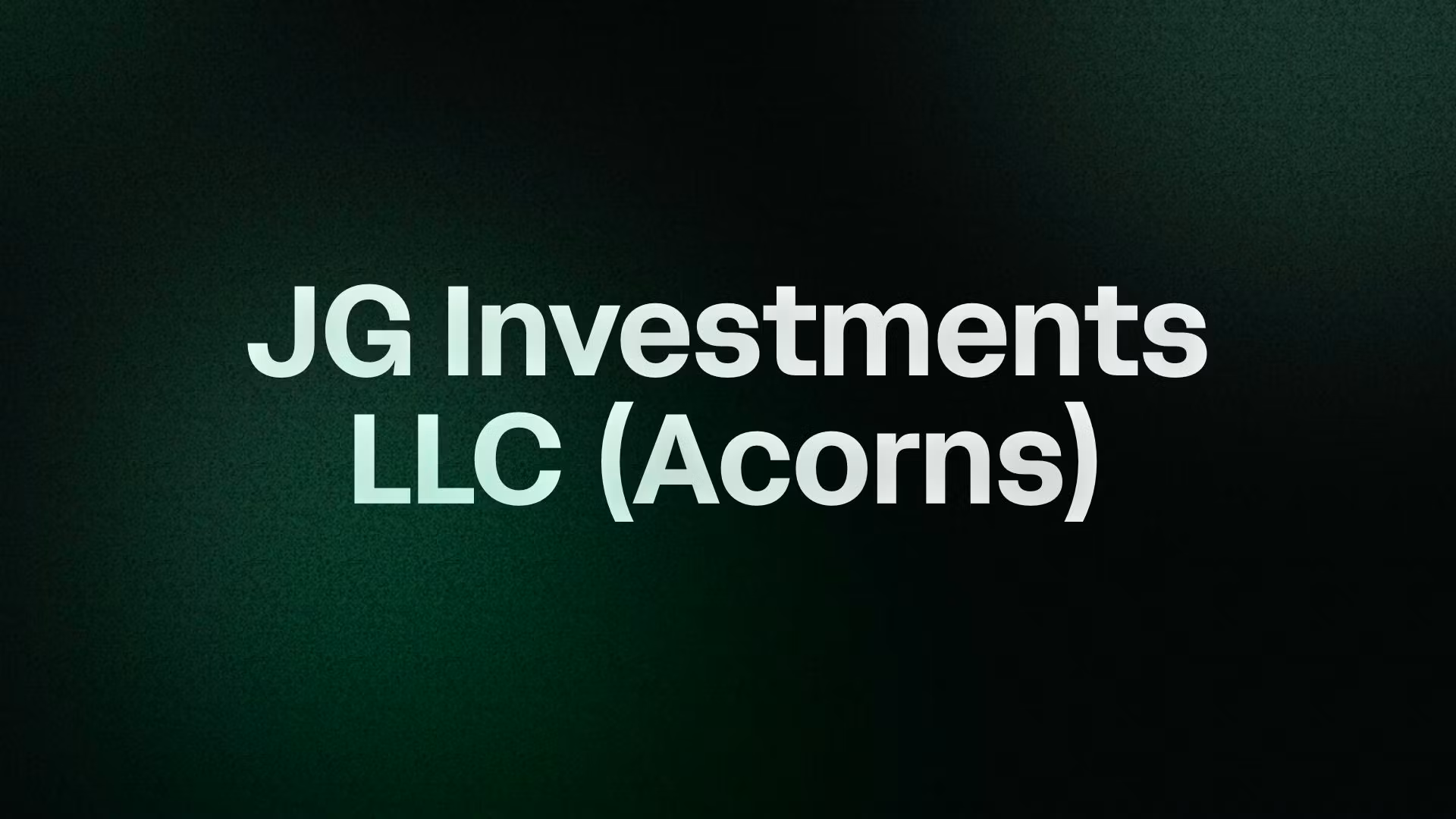 JG Investments LLC (Acorns) 