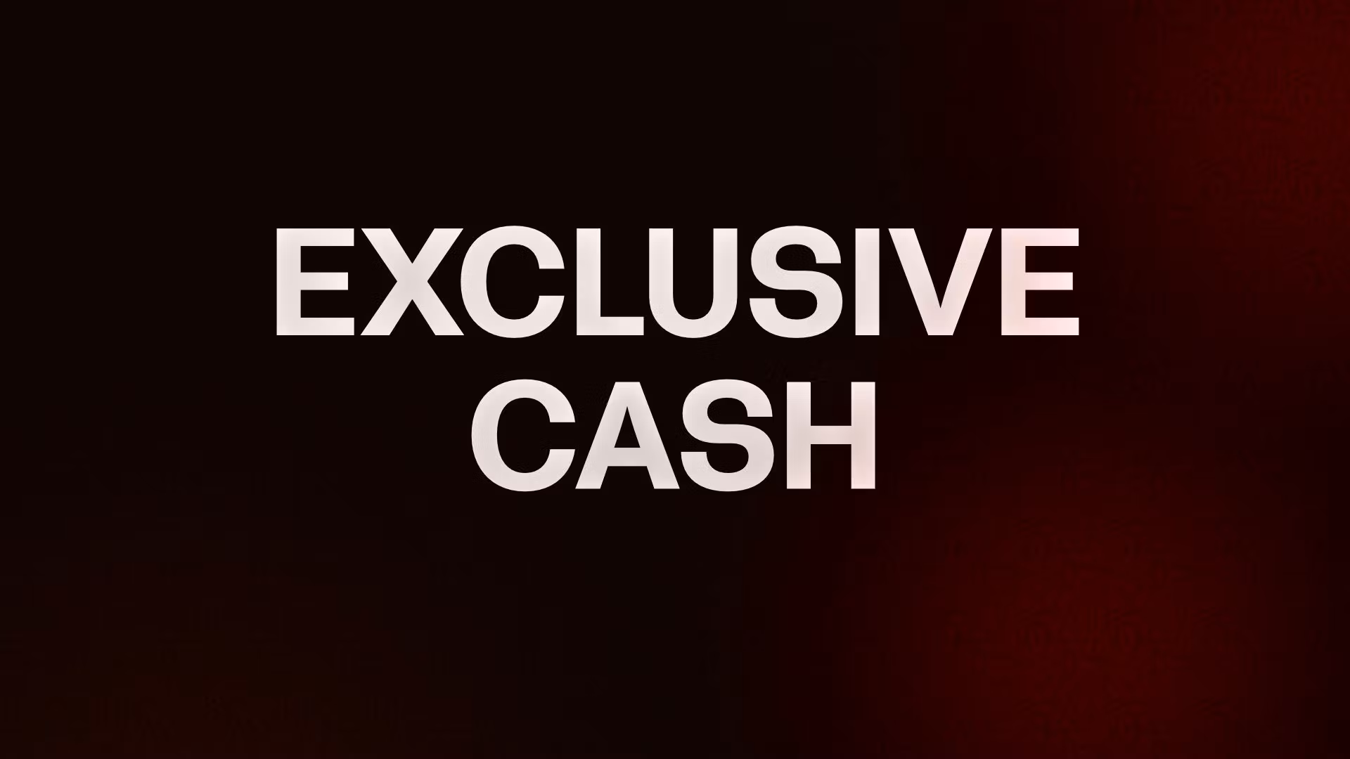 EXCLUSIVE CASH