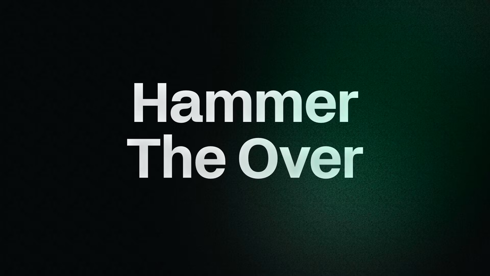 Hammer The Over