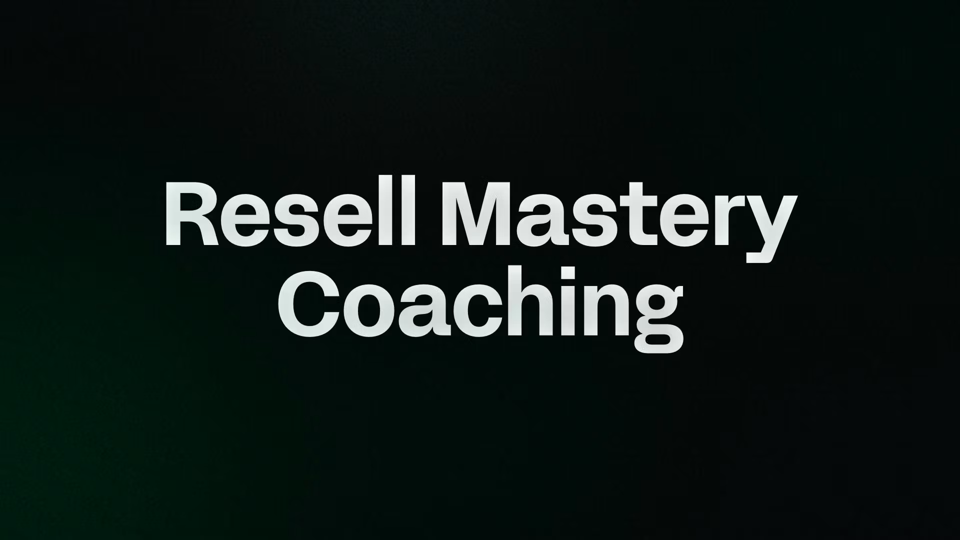 Resell Mastery Coaching