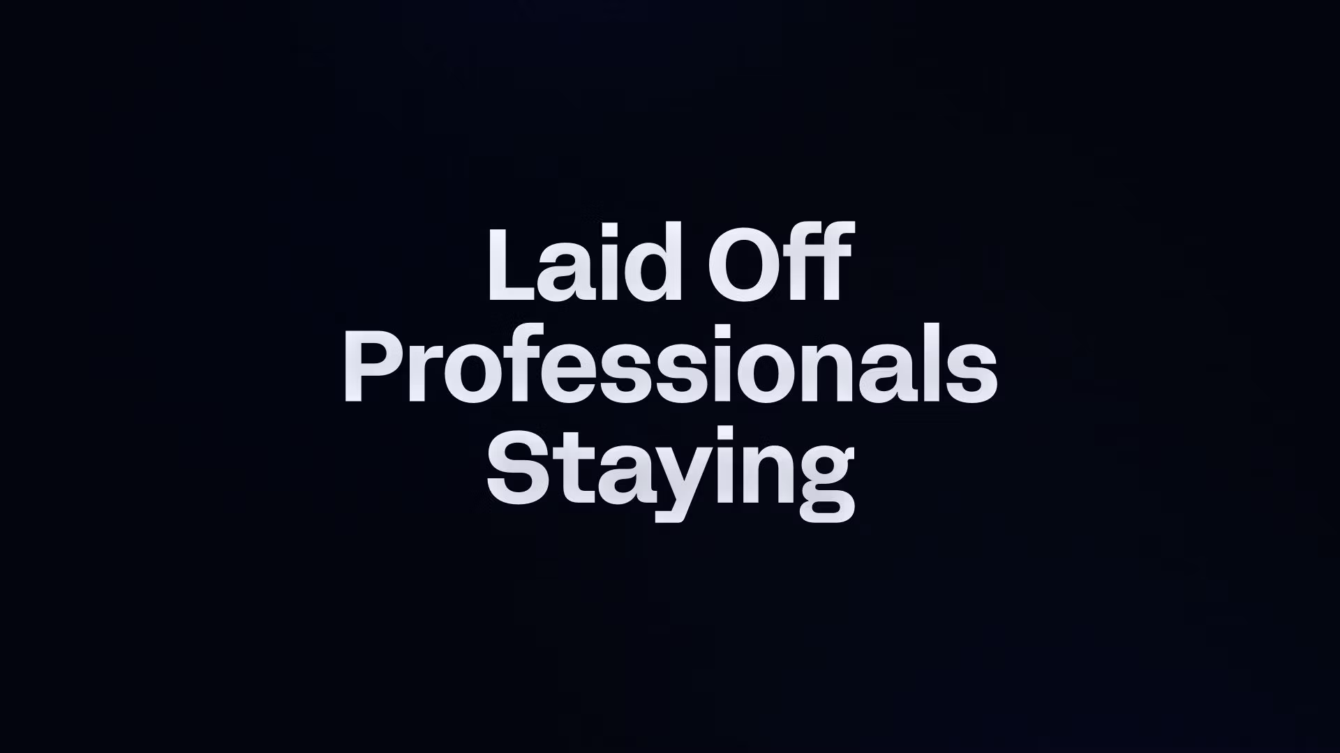Laid Off Professionals Staying