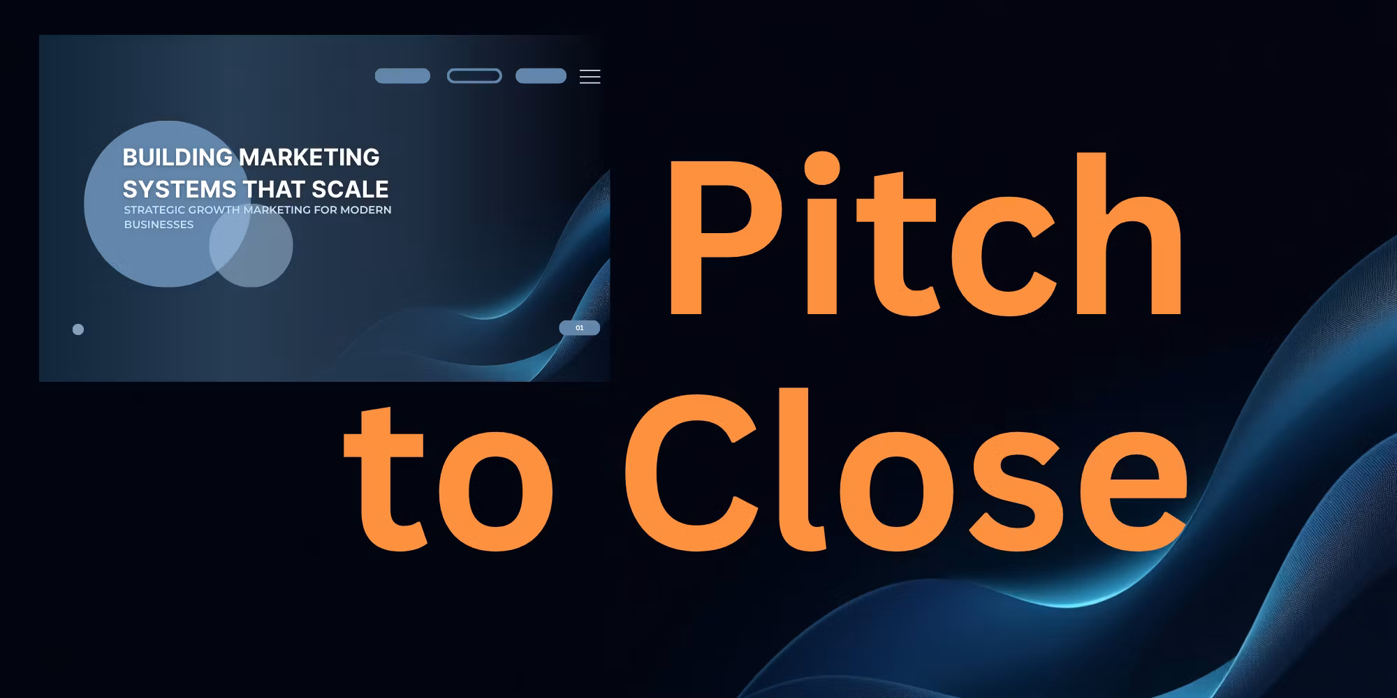 Pitch to Close