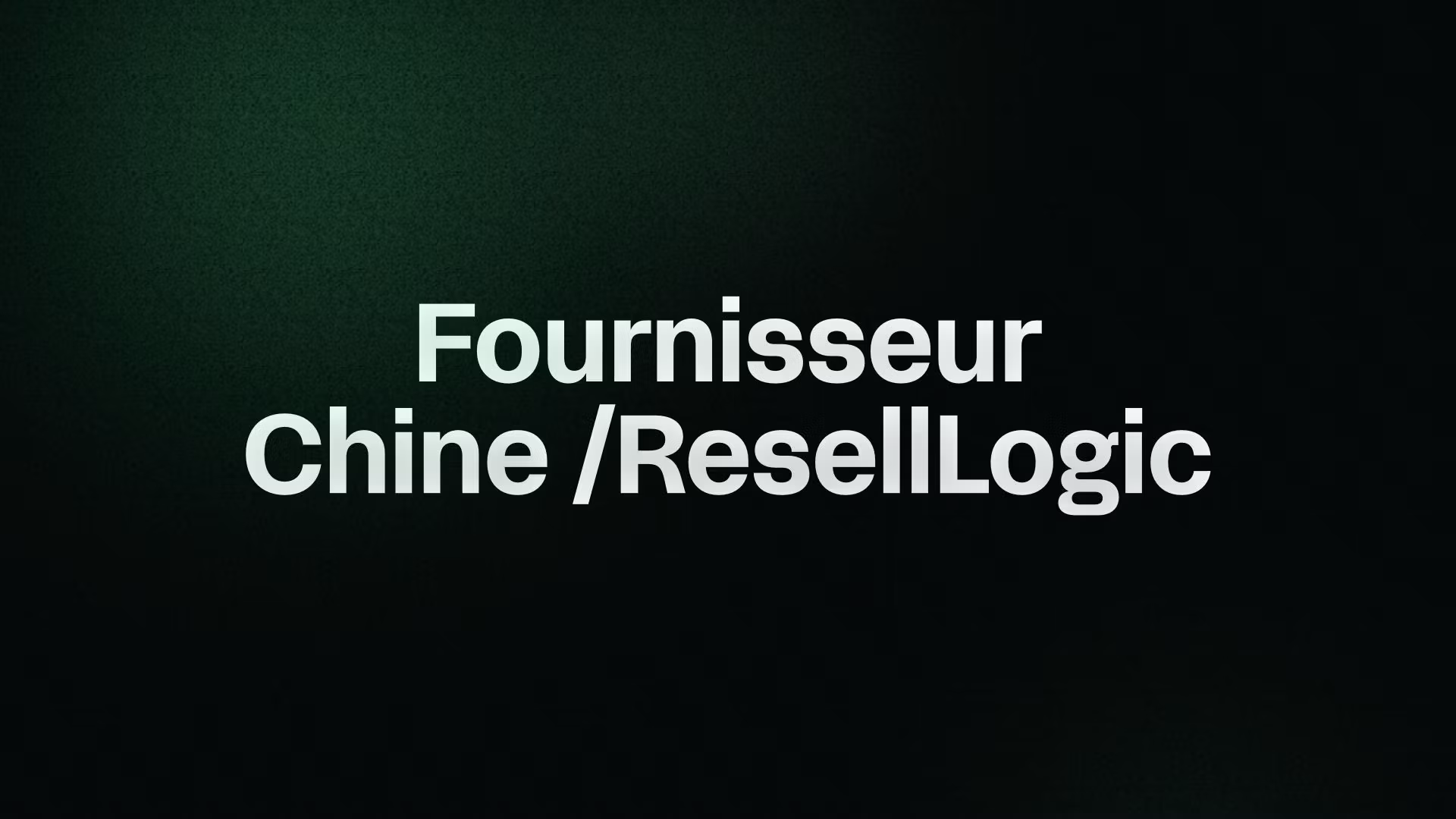 Fournisseur Chine /ResellLogic