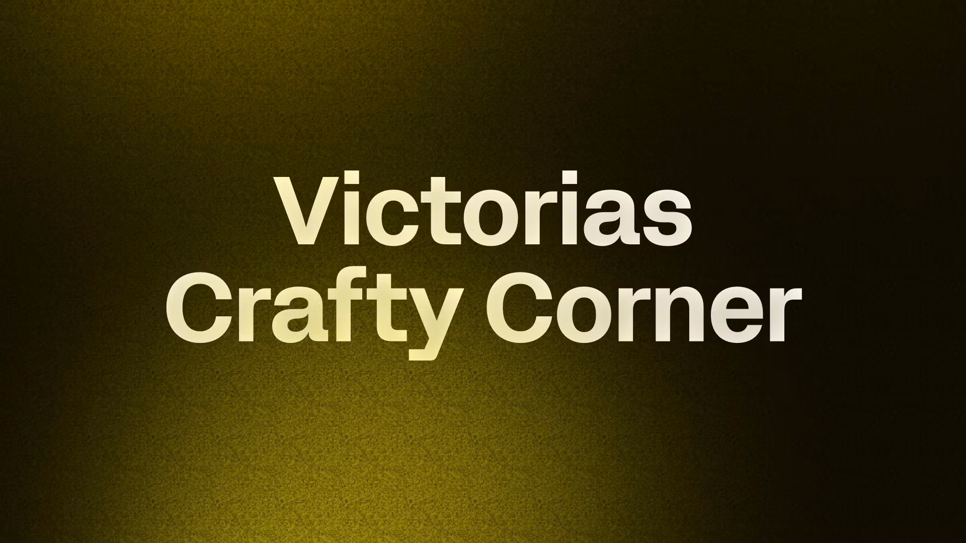 Victorias Crafty Corner
