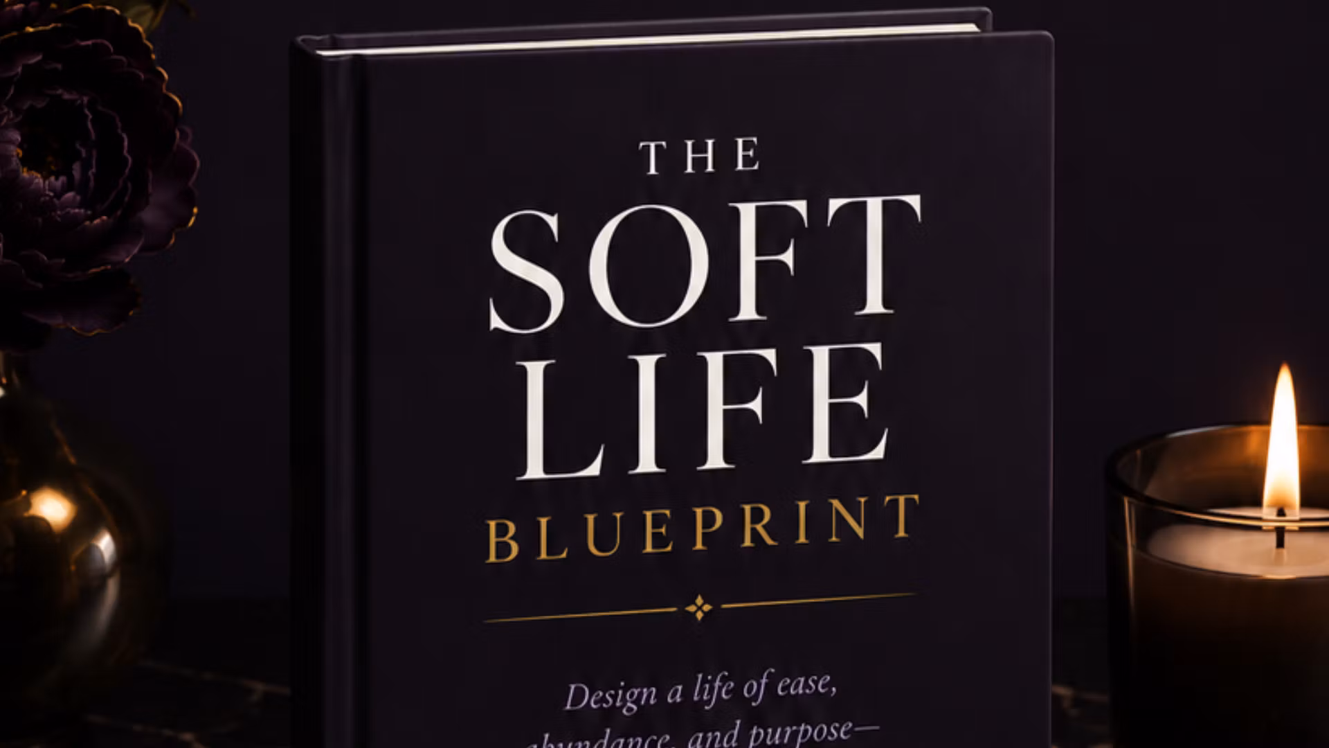 The Soft Life Blueprint 