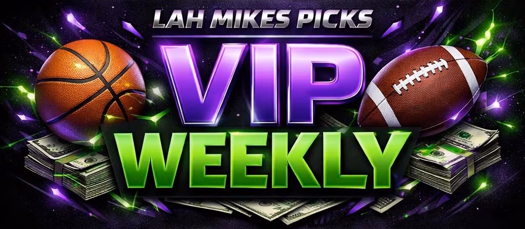 LAH MIKES PICKS WEEKLY VIP 