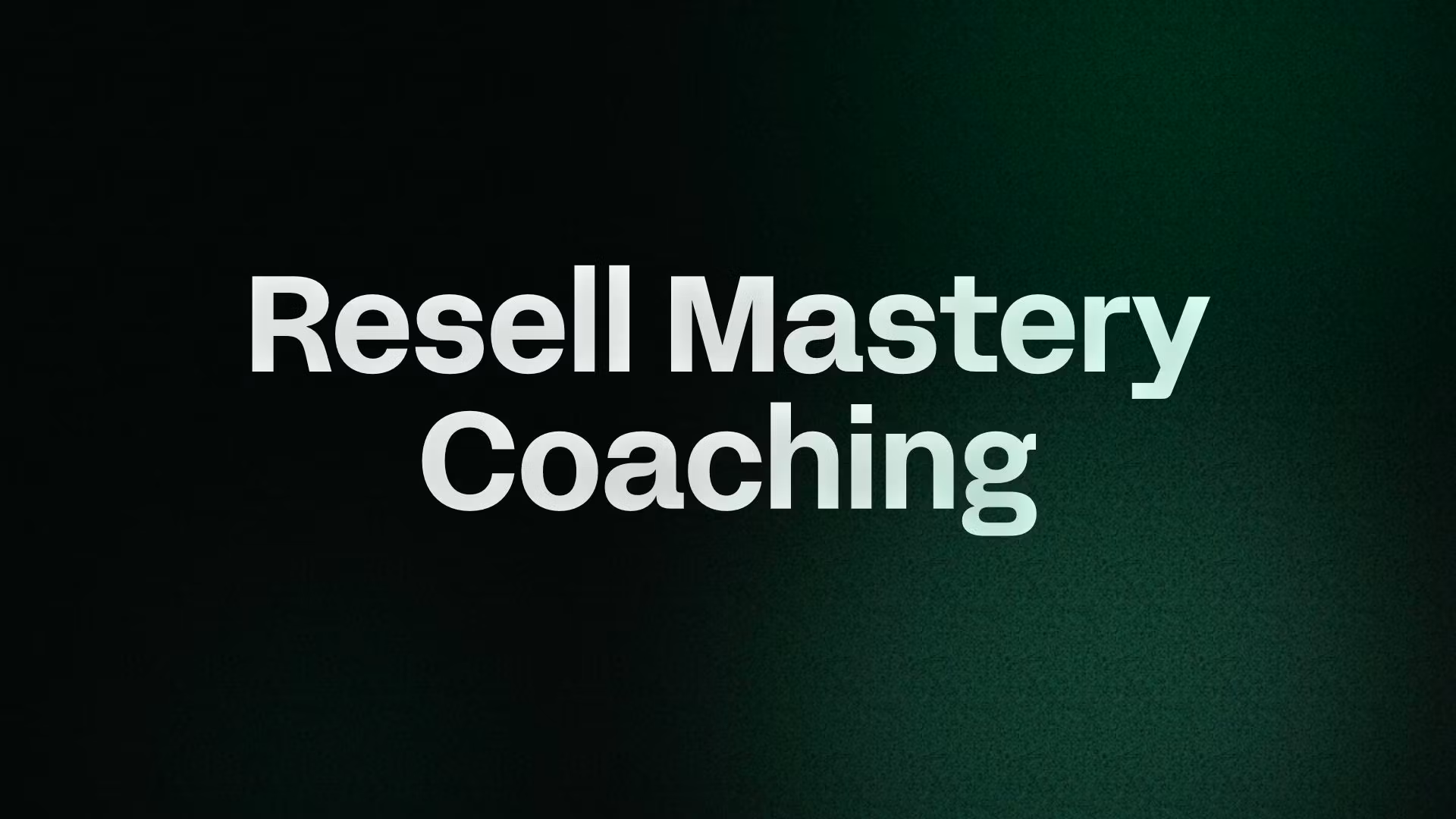 Resell Mastery Coaching