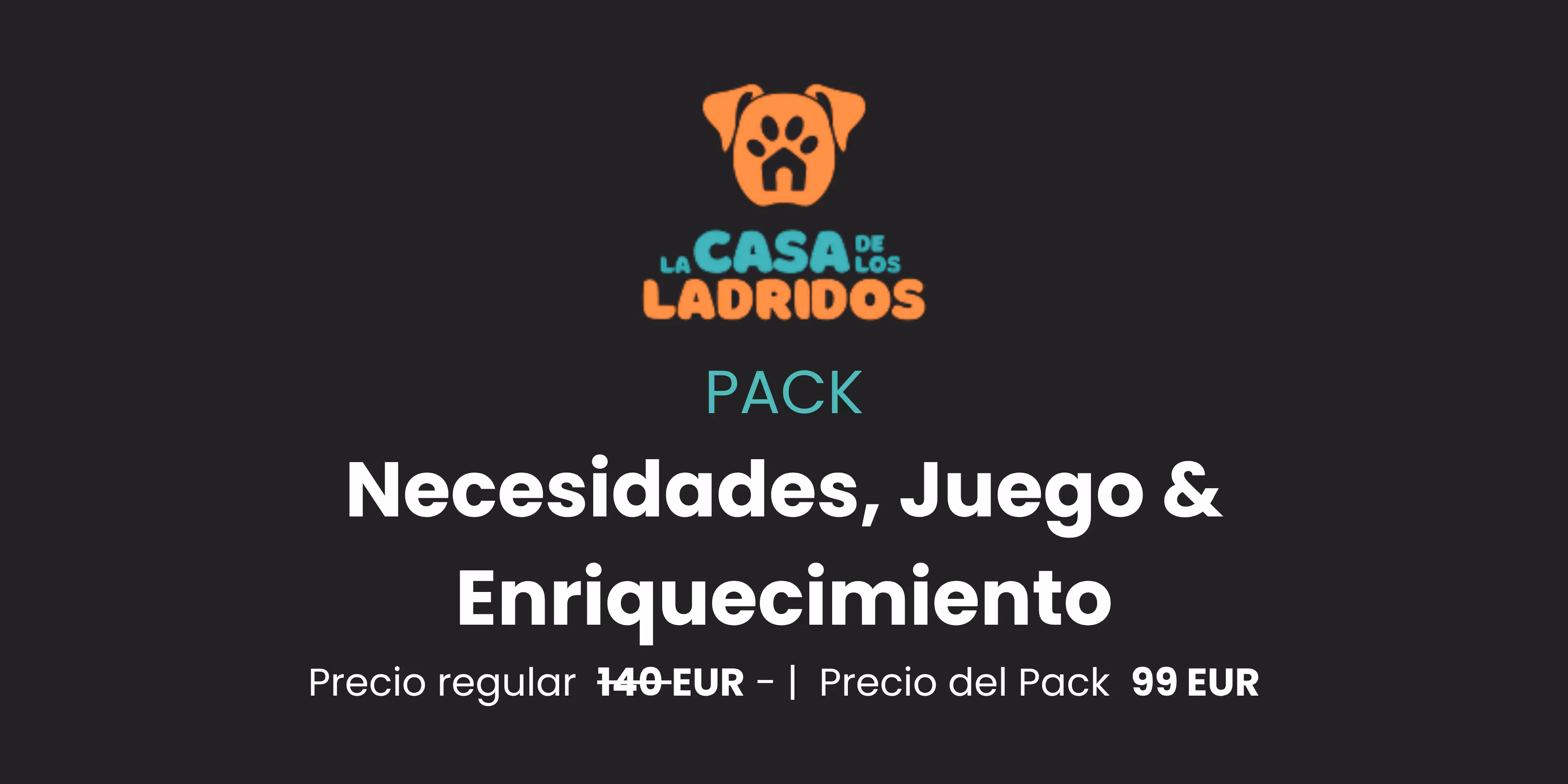 Pack Necesidades, Juego & Enriquecimiento