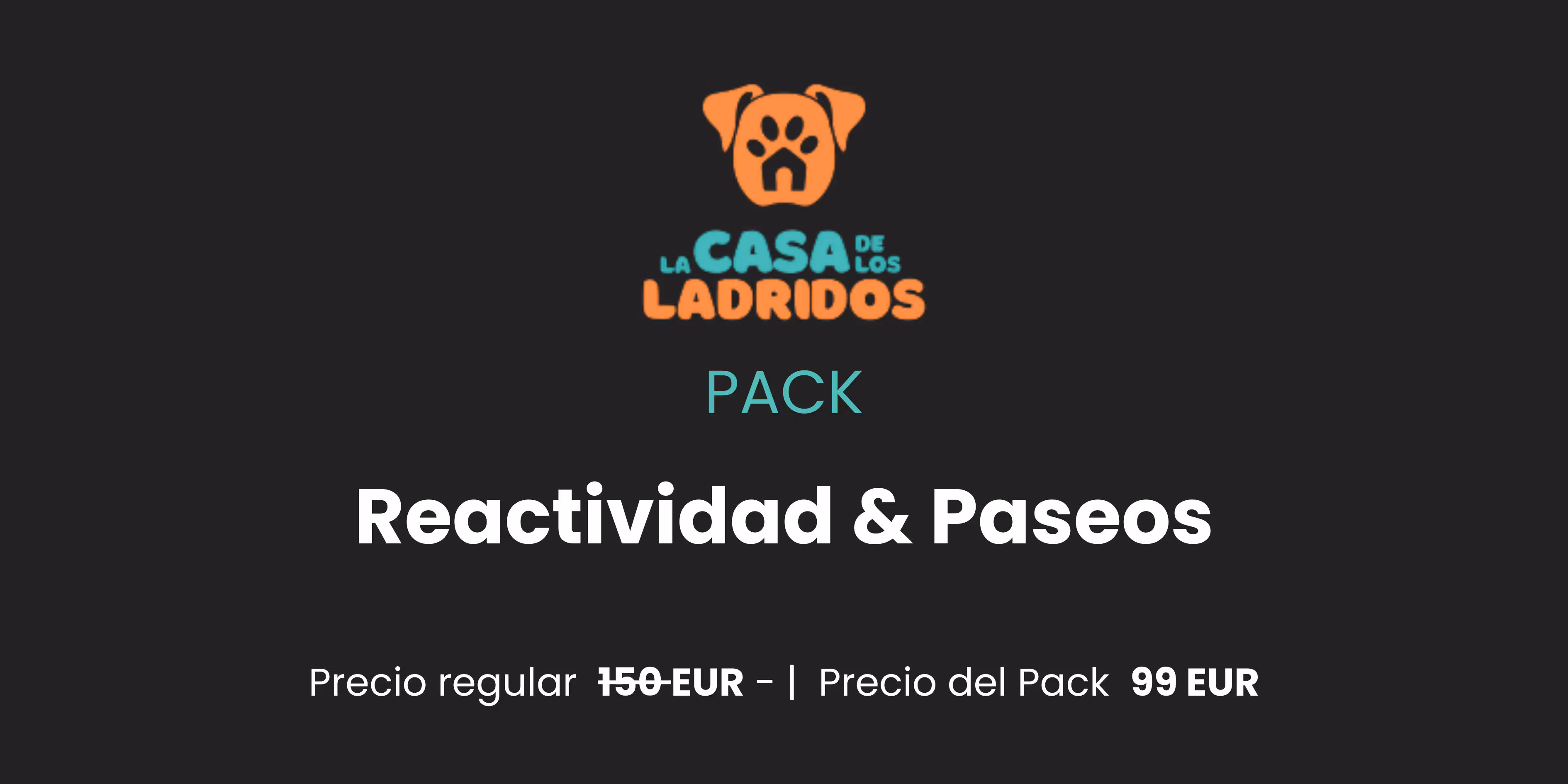 Pack Reactividad & Paseos