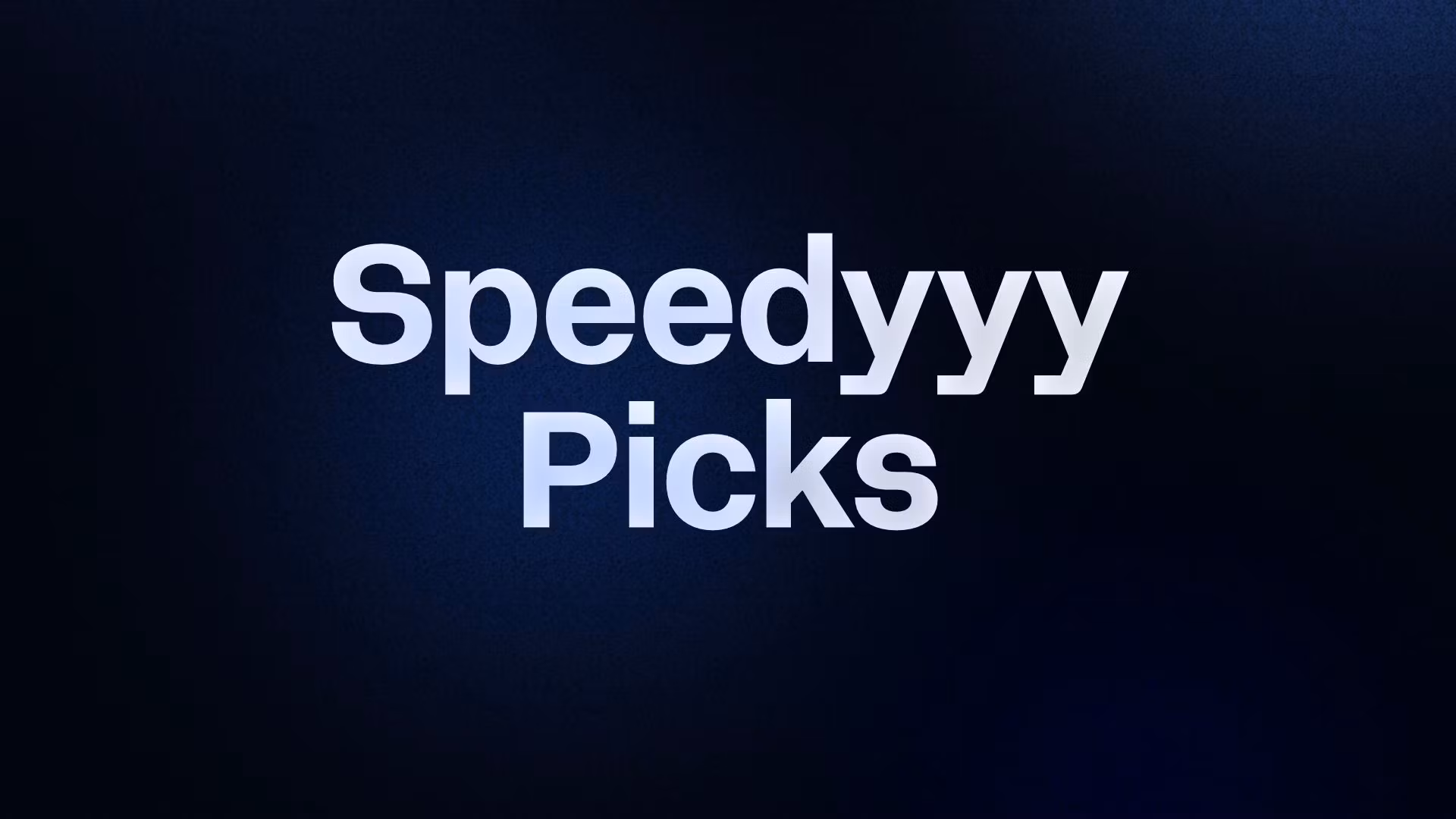 Speedyyy Picks