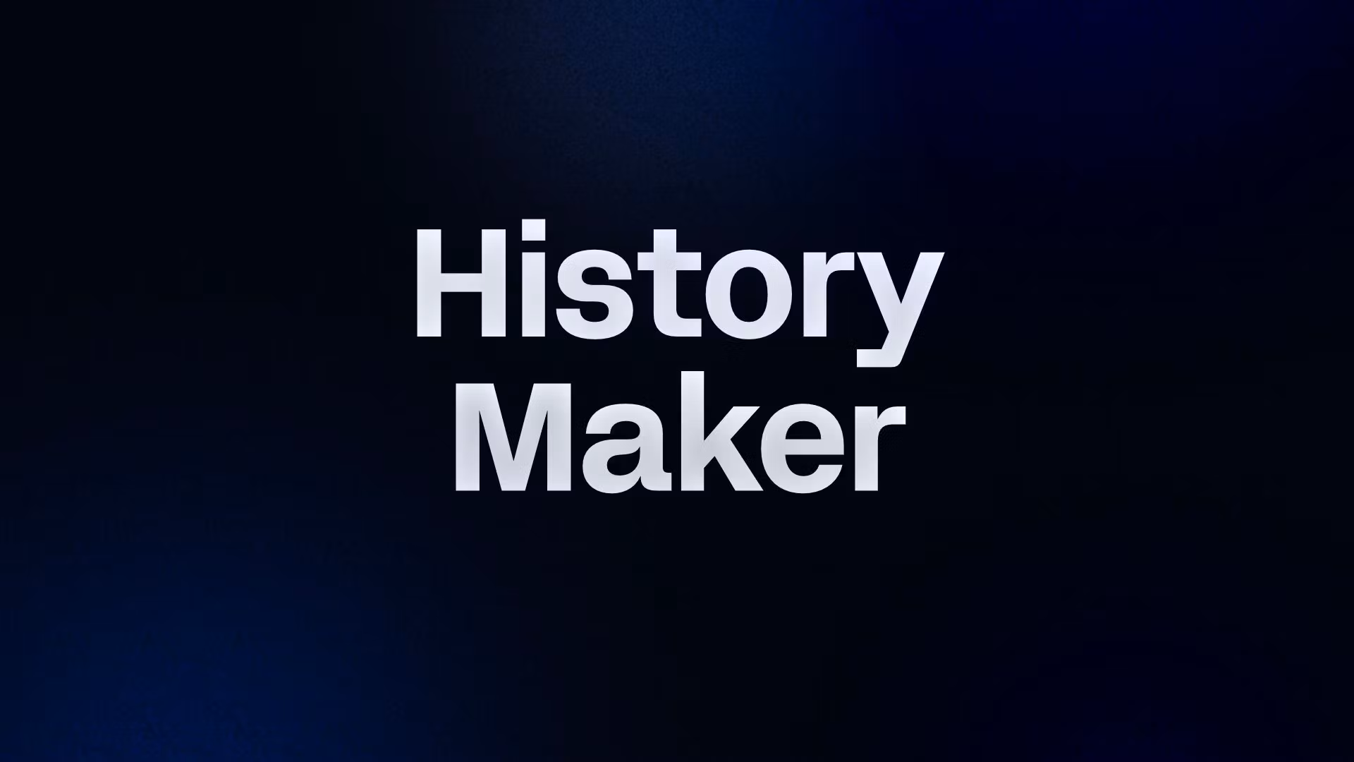 History Maker