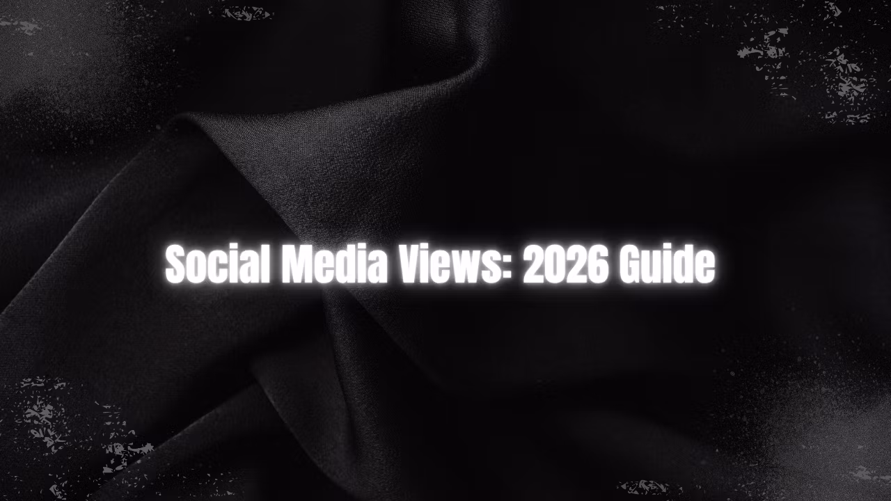 SocialMedia Views: 2026 Guide