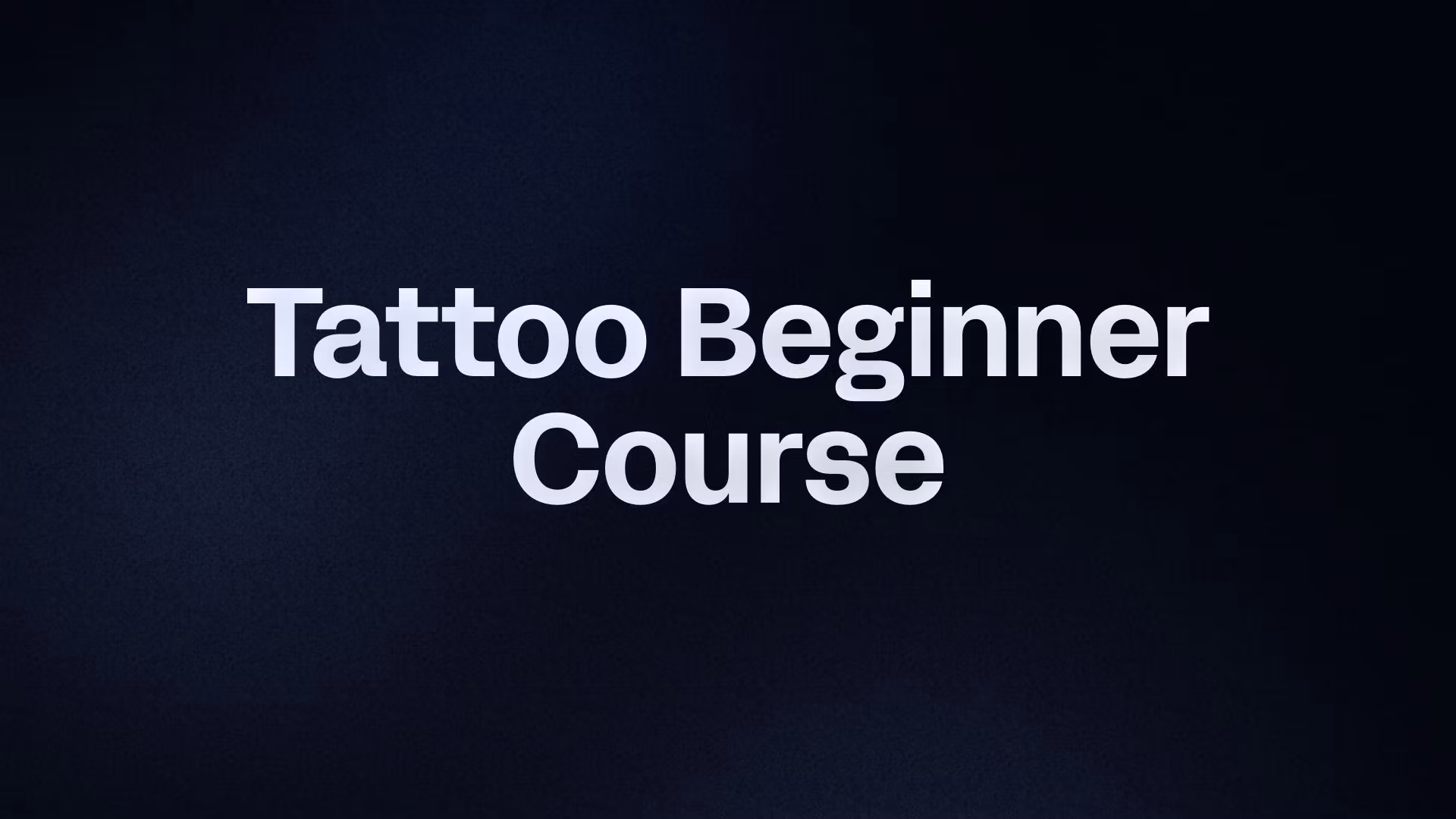 Tattoo Beginner Course 