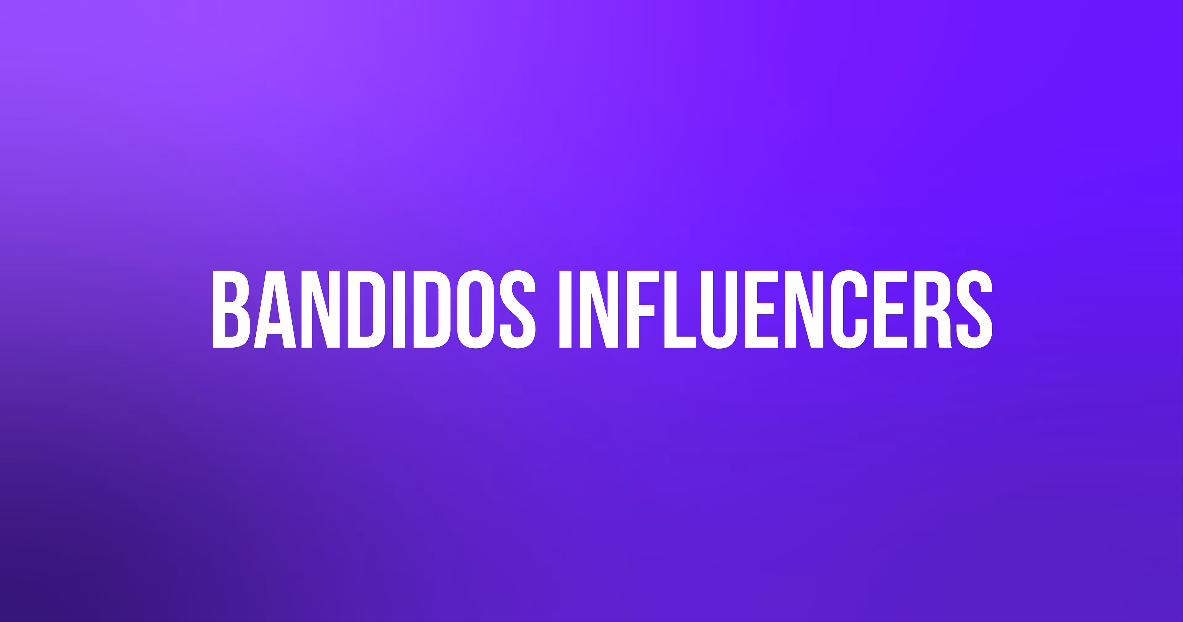 Bandidos Influencers_International