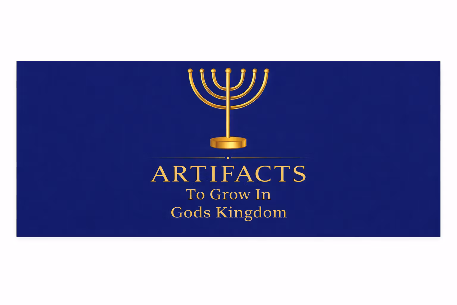 Artifacts to Grow in Gods Kingdom
