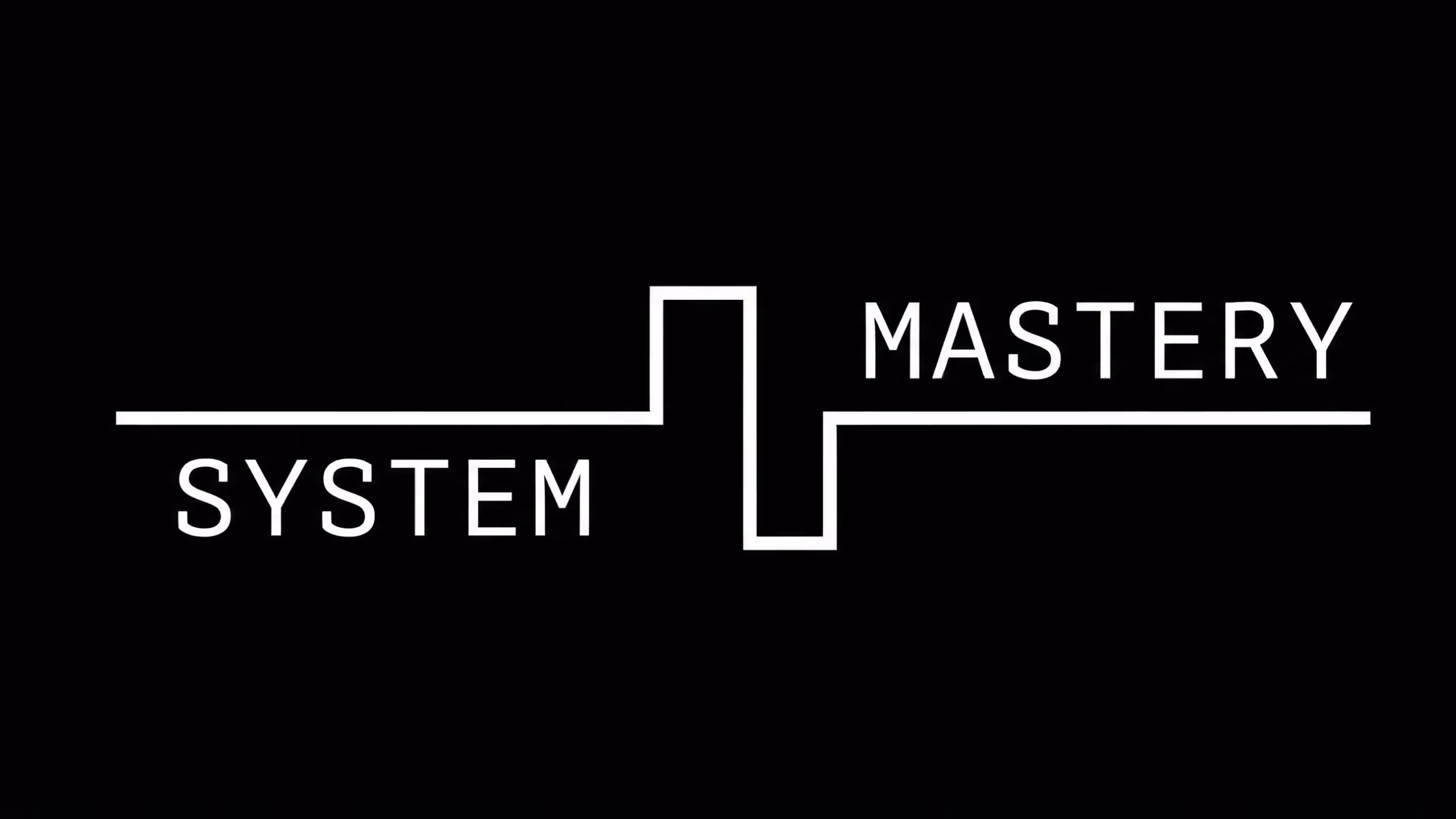 SYSTEM MASTERY