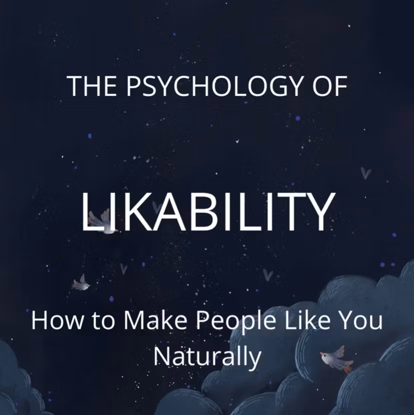 The Psychology of Likability ⭐