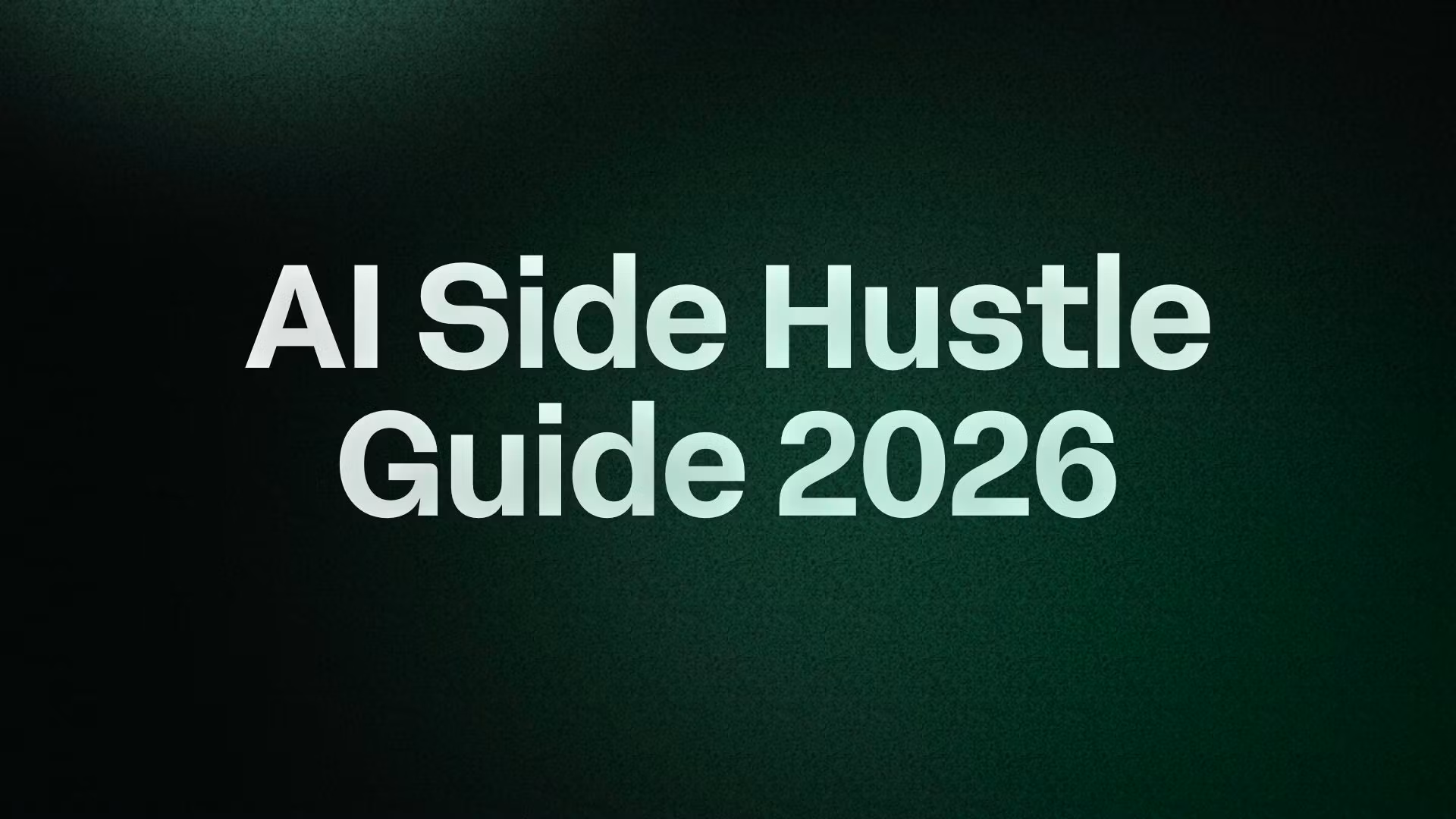 AI Side Hustle Guide 2026