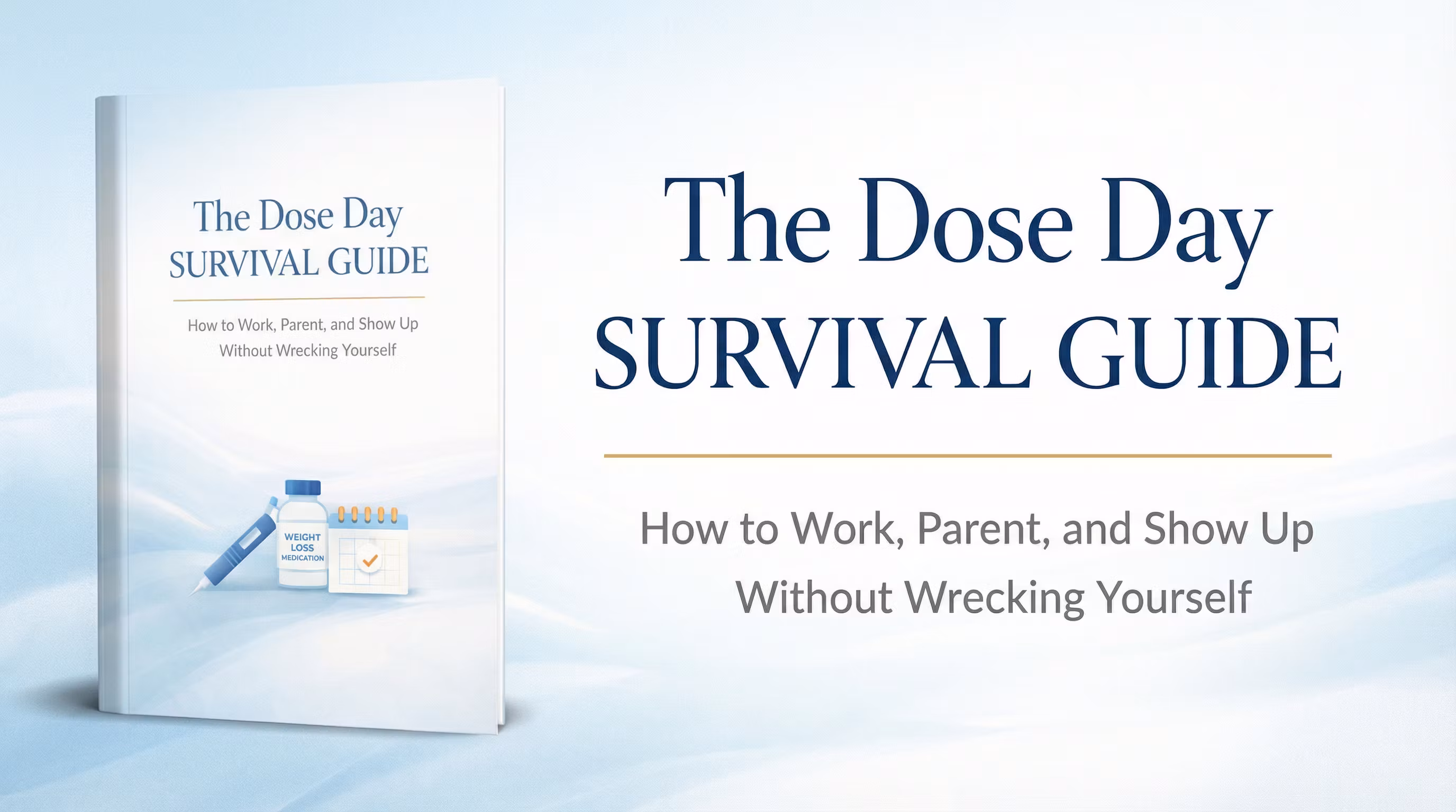 The Dose Day Survival Guide
