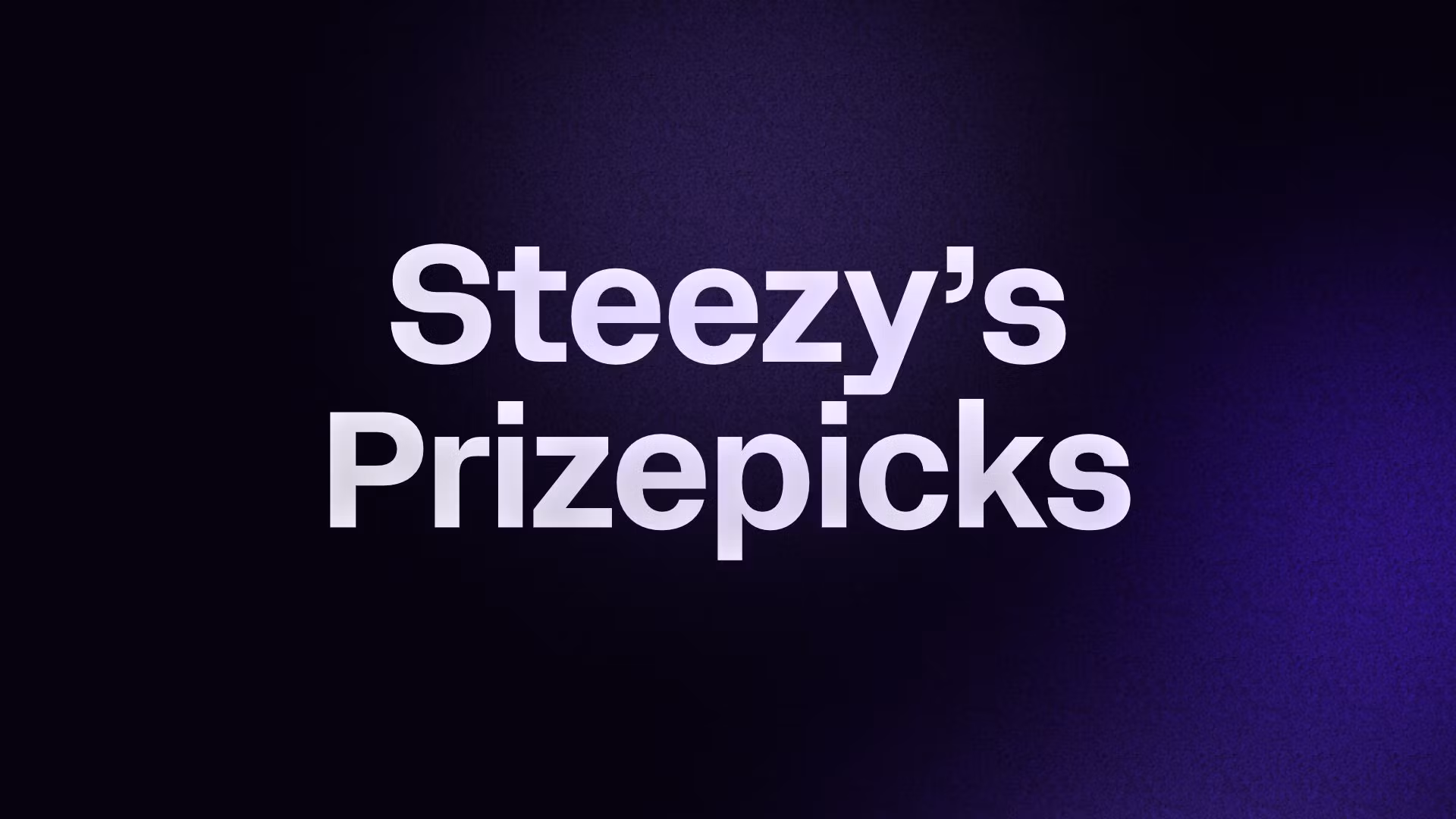 Steezy’s Prizepicks 