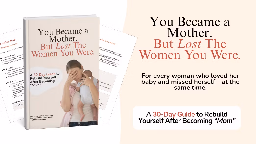 You Became a Mother. But Lost The Women You Were.