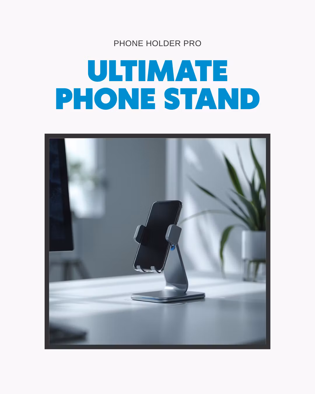  Ultimate Phone Stand