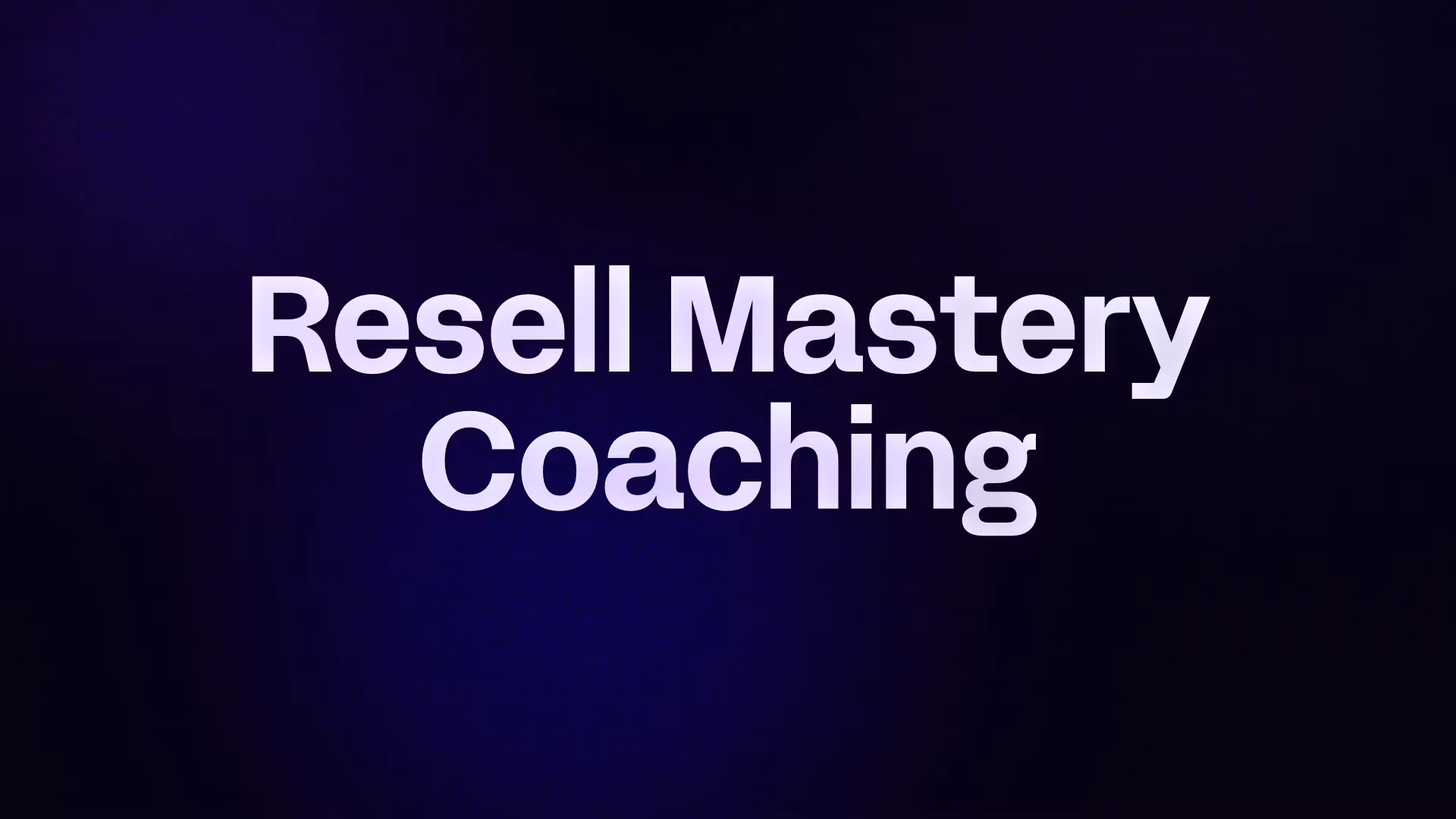 Resell Mastery Coaching