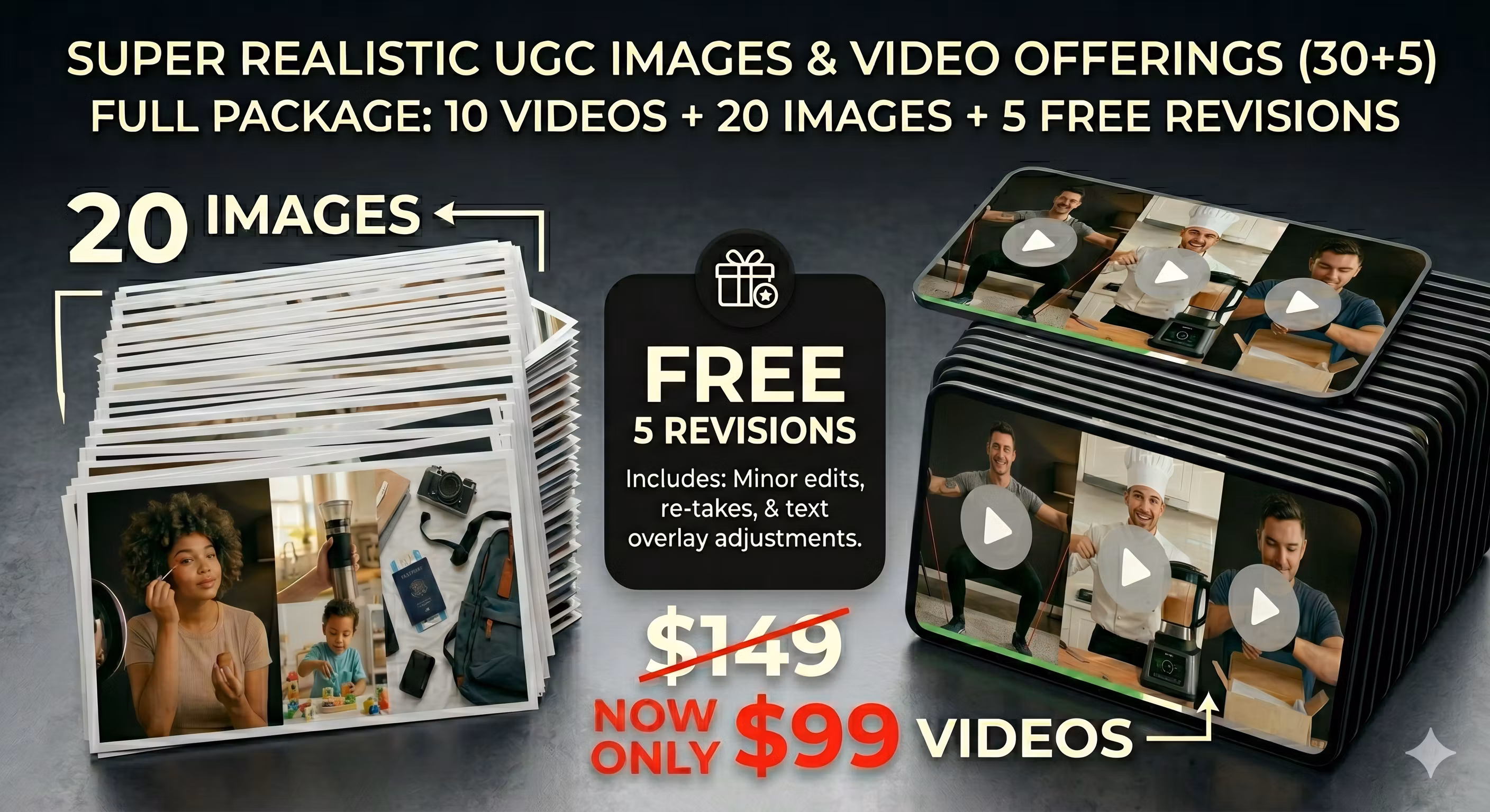 10 UGC VIDEOS + 20 UGC IMAGES + FREE 5 REVISIONS
