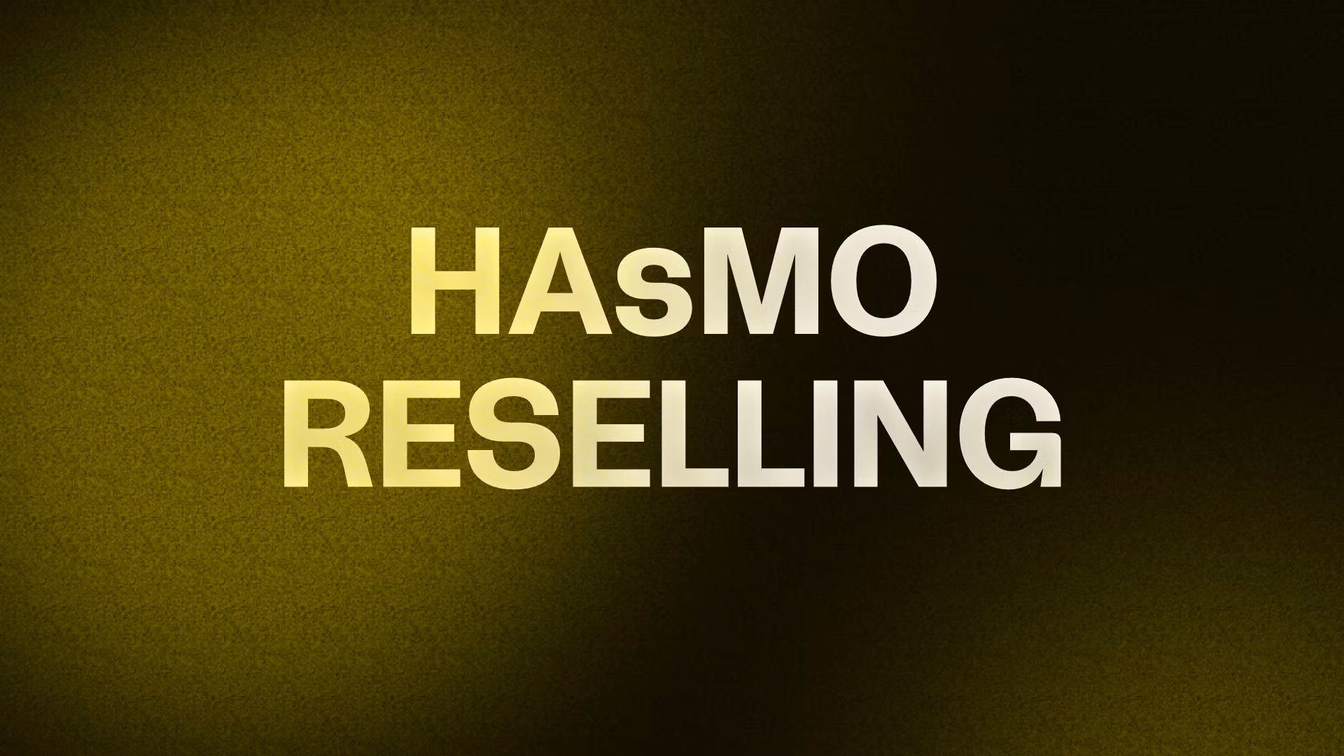 HAsMO RESELLING 