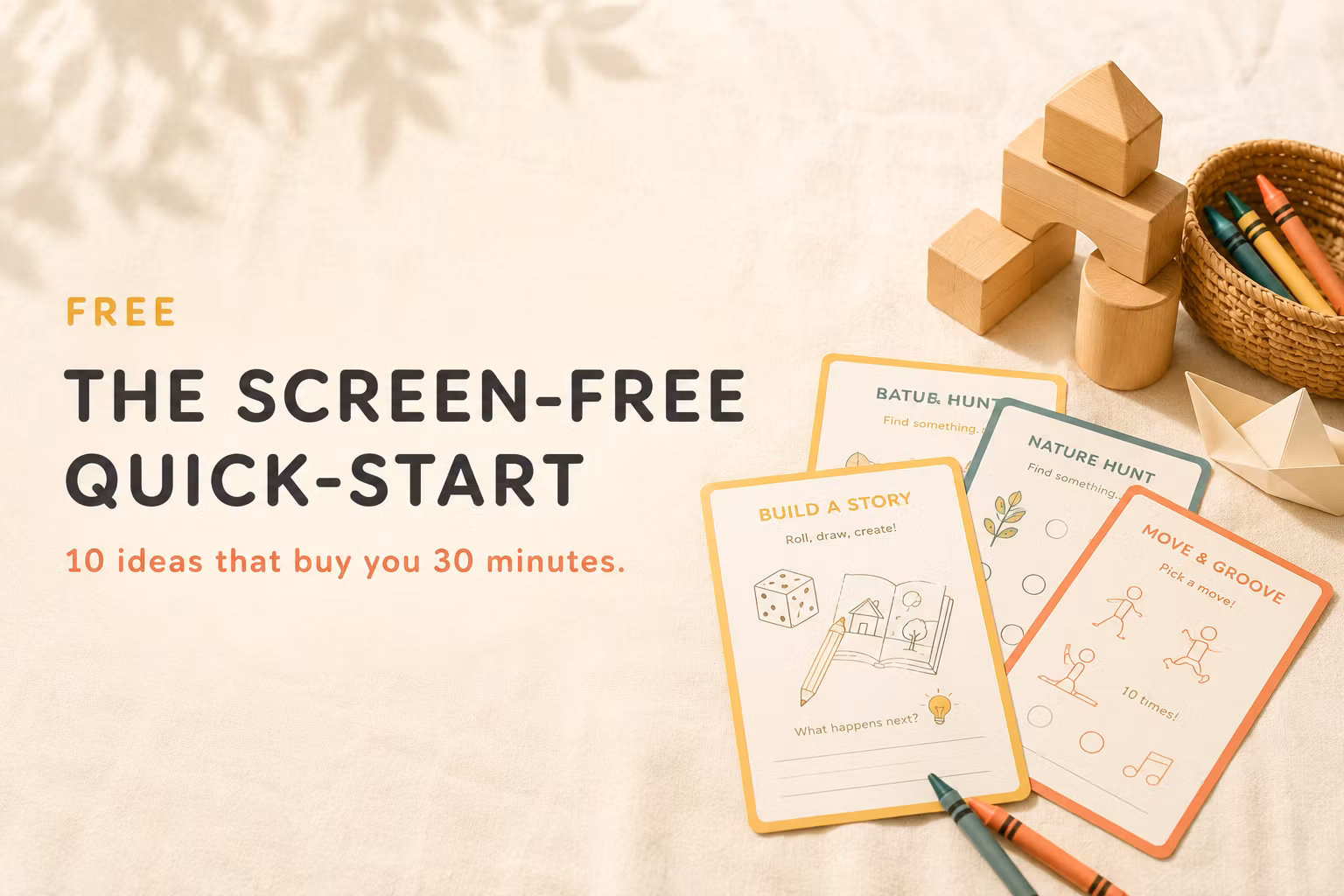 The Screen-Free Quick-Start