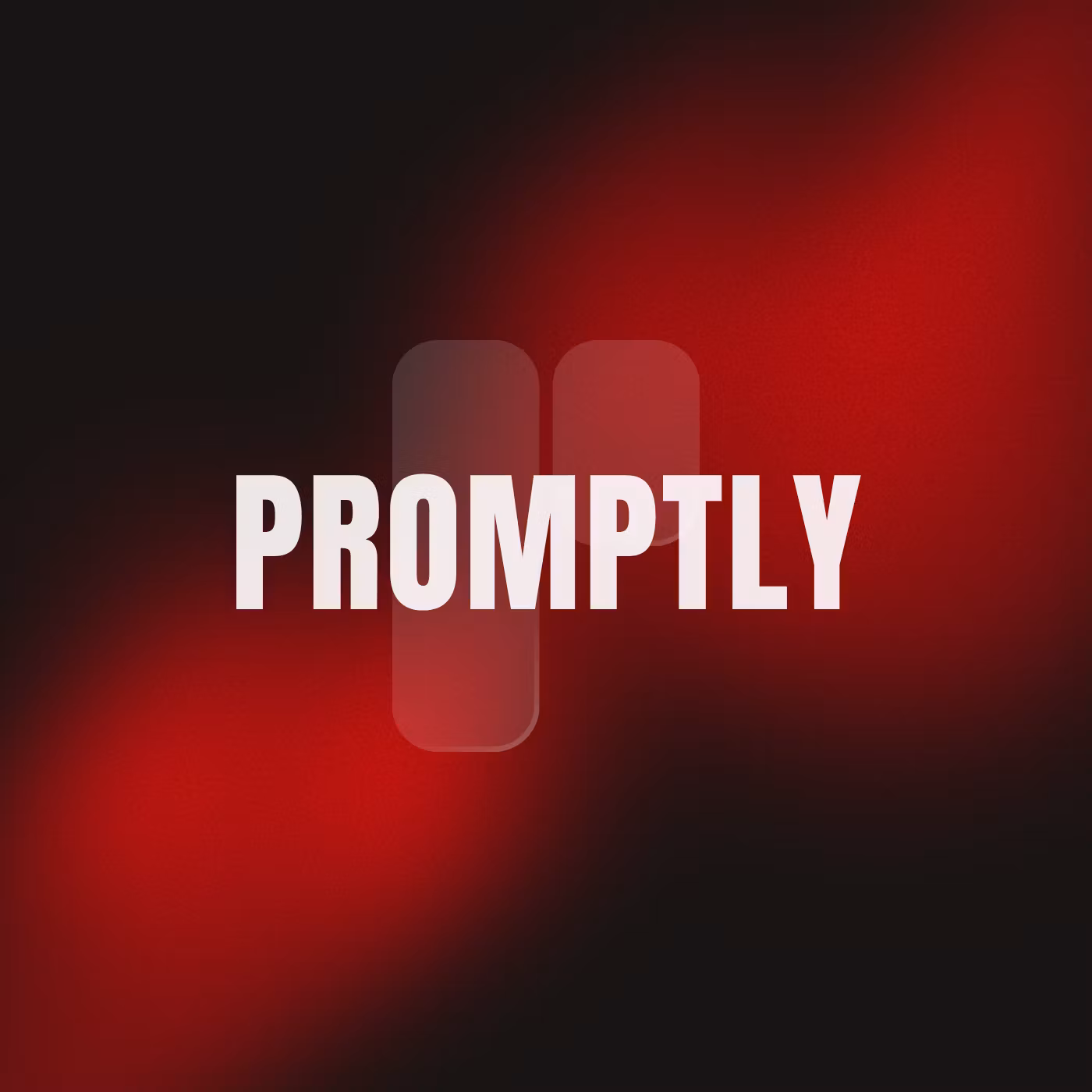Promptly