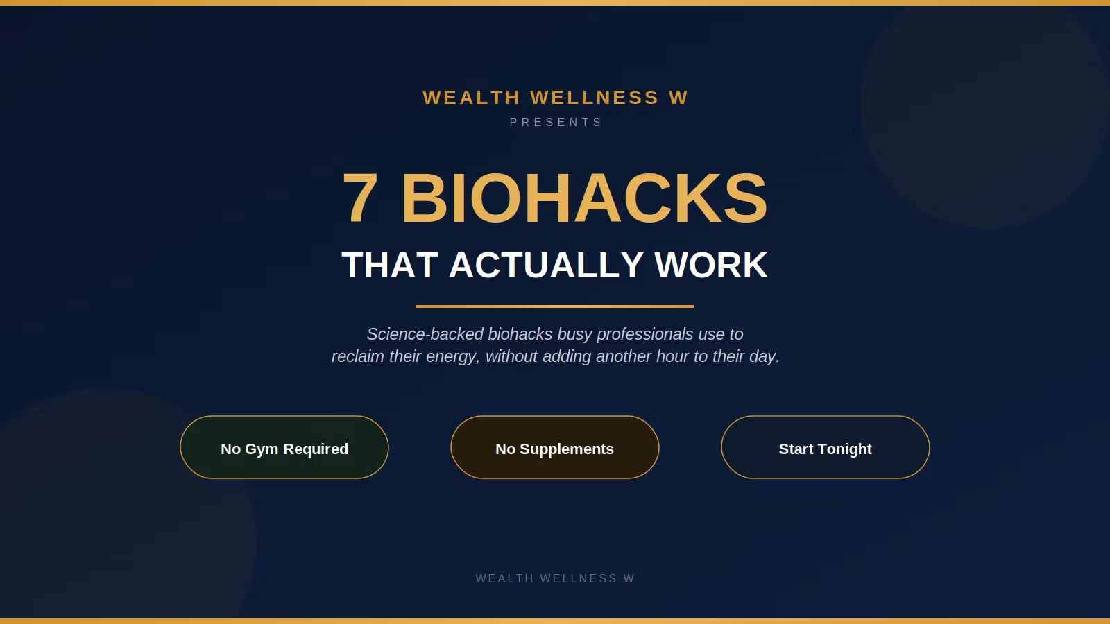 7 Biohacks That Work Immediately. Free!!