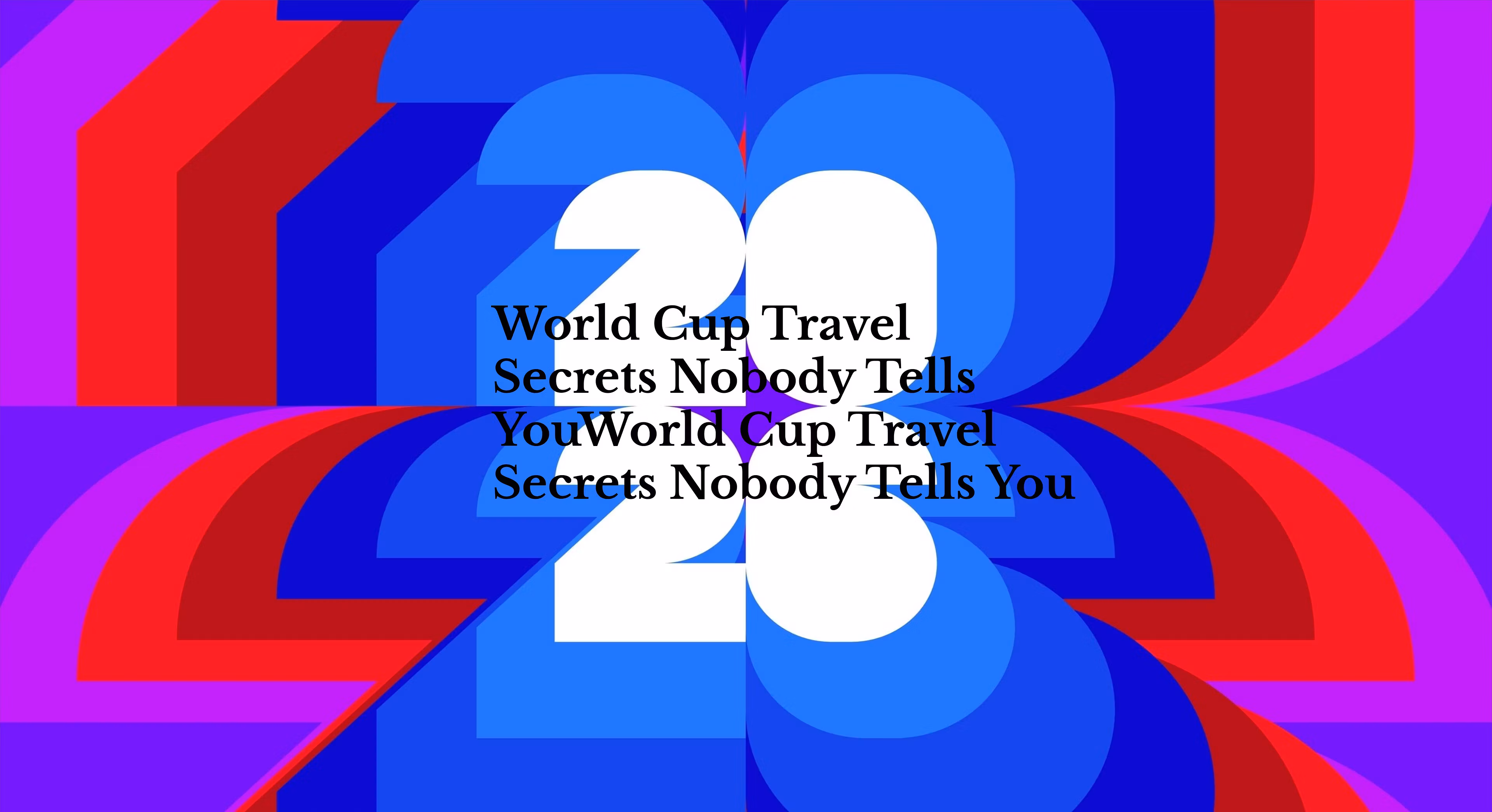World Cup Travel Secrets 