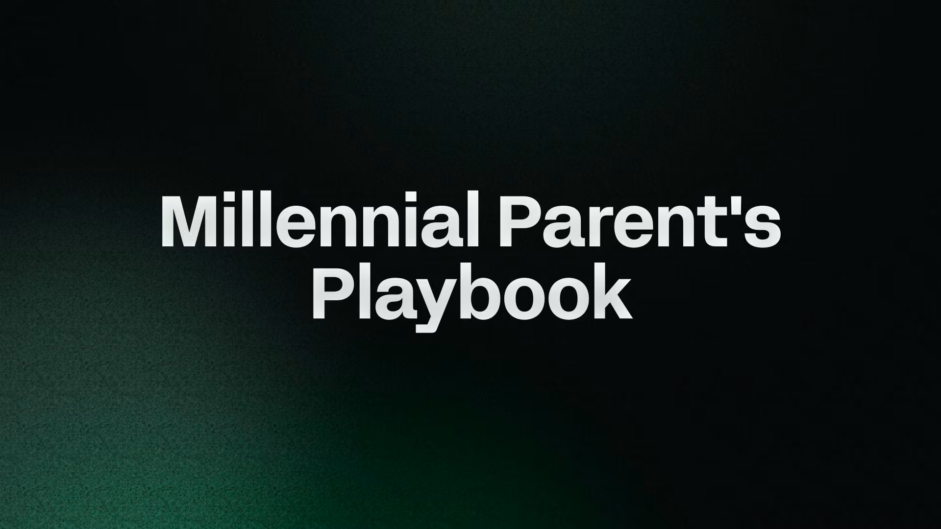 Millennial Parent's Playbook