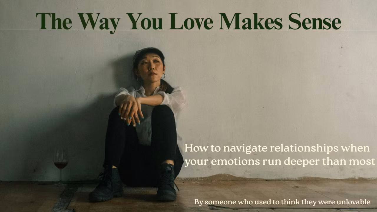 The Way You Love Makes Sense