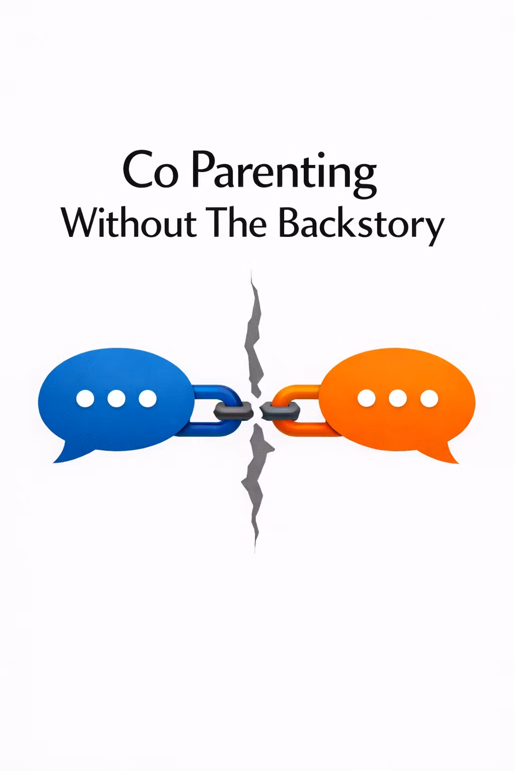 Co-Parenting Without the Backstory